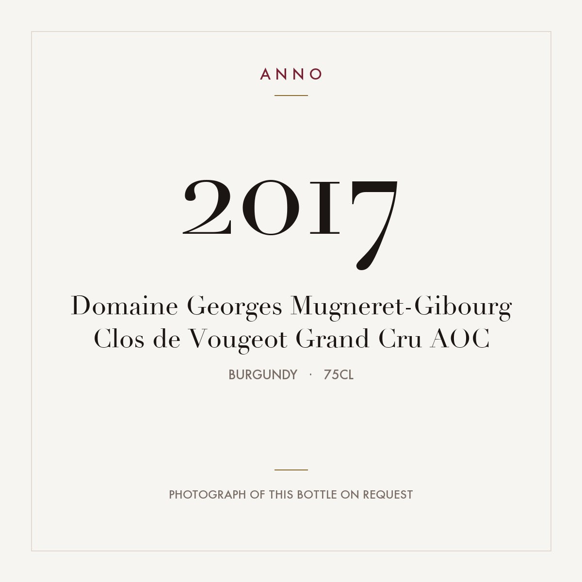 Domaine Georges Mugneret-Gibourg Clos de Vougeot Grand Cru 2017 AOC 0,75l, Бургундия — карточка урожая ANNO; фото настоящей бутылки по запросу
