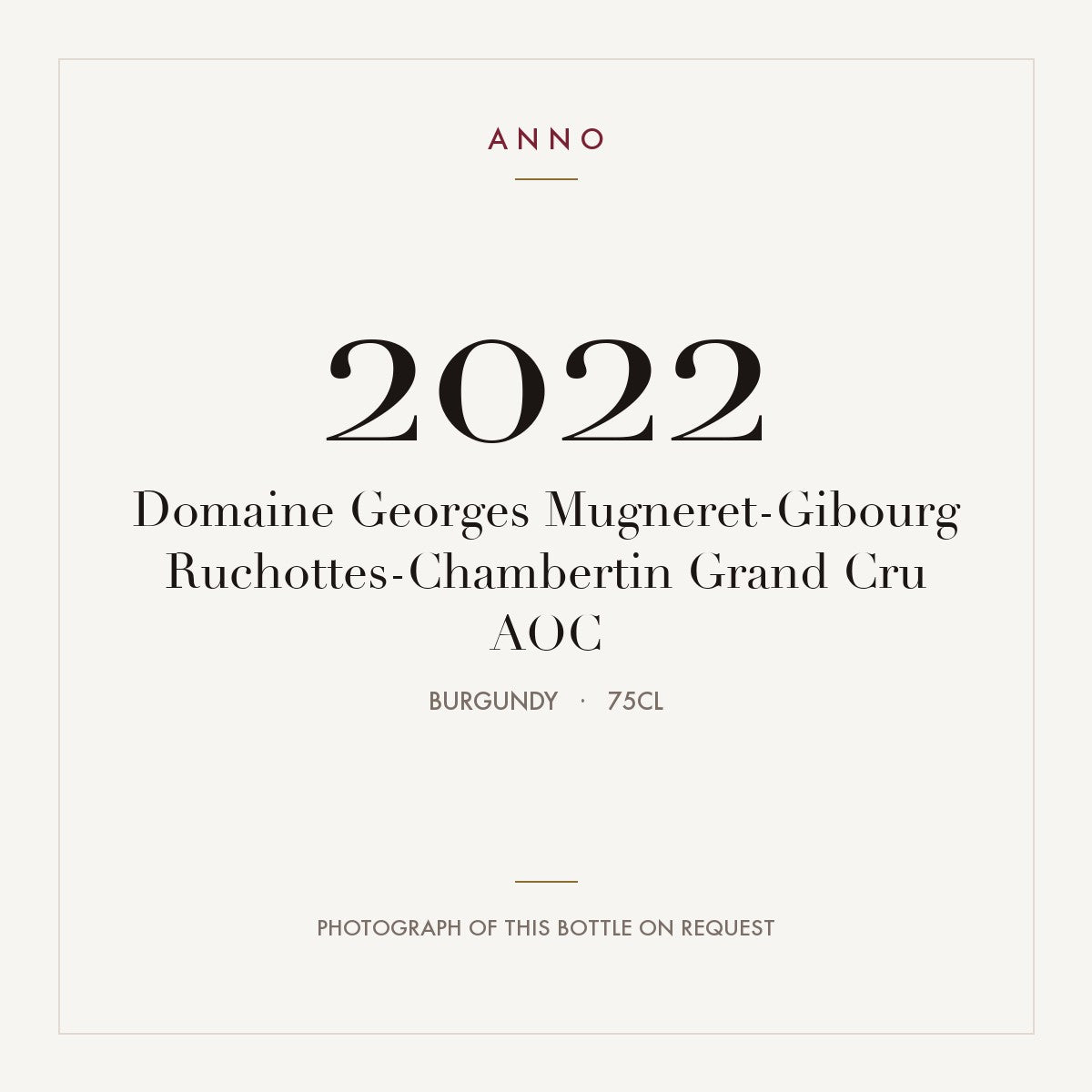 Domaine Georges Mugneret-Gibourg Ruchottes-Chambertin Grand Cru 2022 AOC 0,75l, Bourgogne — ANNO-årgangskort; foto af den faktiske flaske på forespørgsel