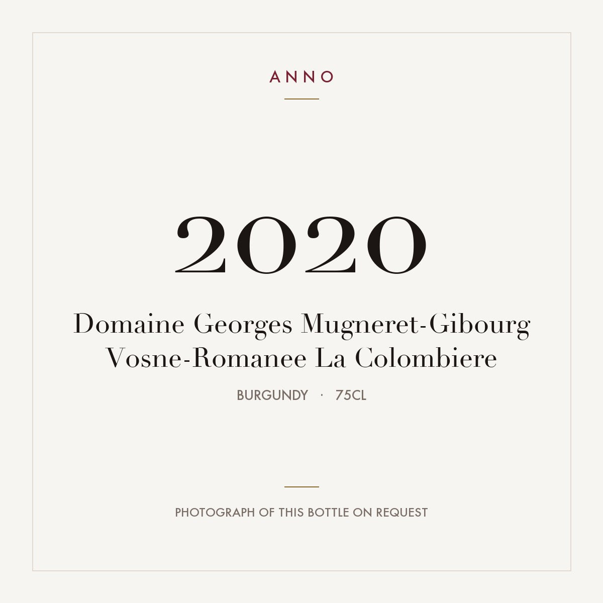 Domaine Georges Mugneret-Gibourg Vosne-Romanee La Colombiere 2020 AOC 0,75l — carte millésime ANNO ; photo de la bouteille réelle disponible sur demande