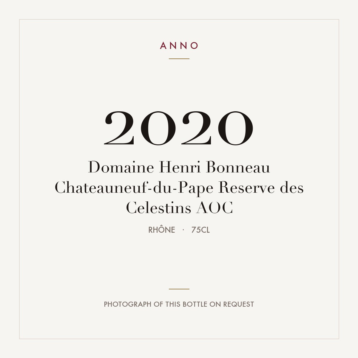 Domaine Henri Bonneau Chateauneuf-du-Pape Reserve des Celestins 2020 AOC 0,75l, Ródano — cartão de colheita ANNO; fotografia da garrafa real disponível a pedido