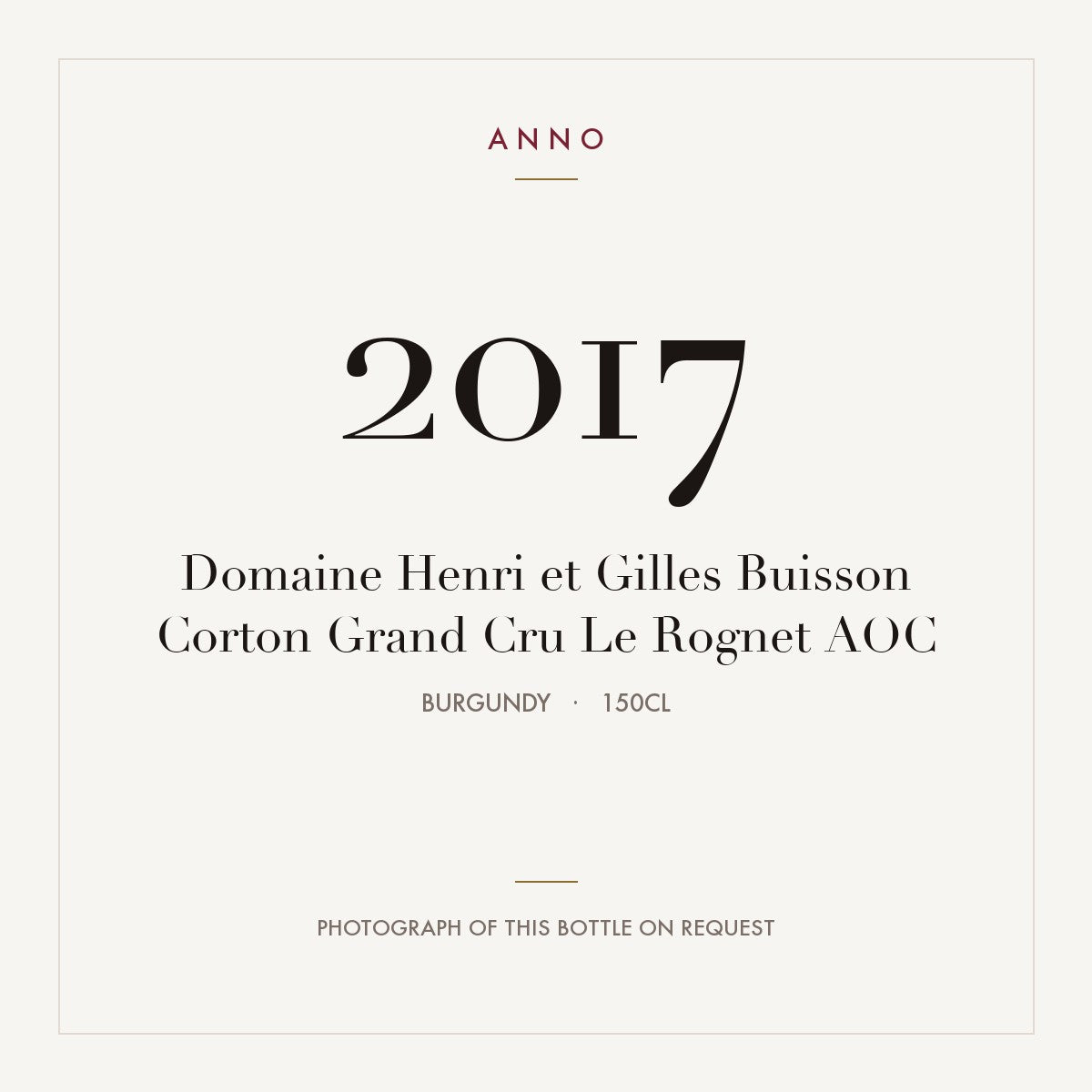 Domaine Henri et Gilles Buisson Corton Grand Cru Le Rognet 2017 AOC 1,5l, 勃根地 — ANNO 年份卡；實際酒瓶照片可應要求提供