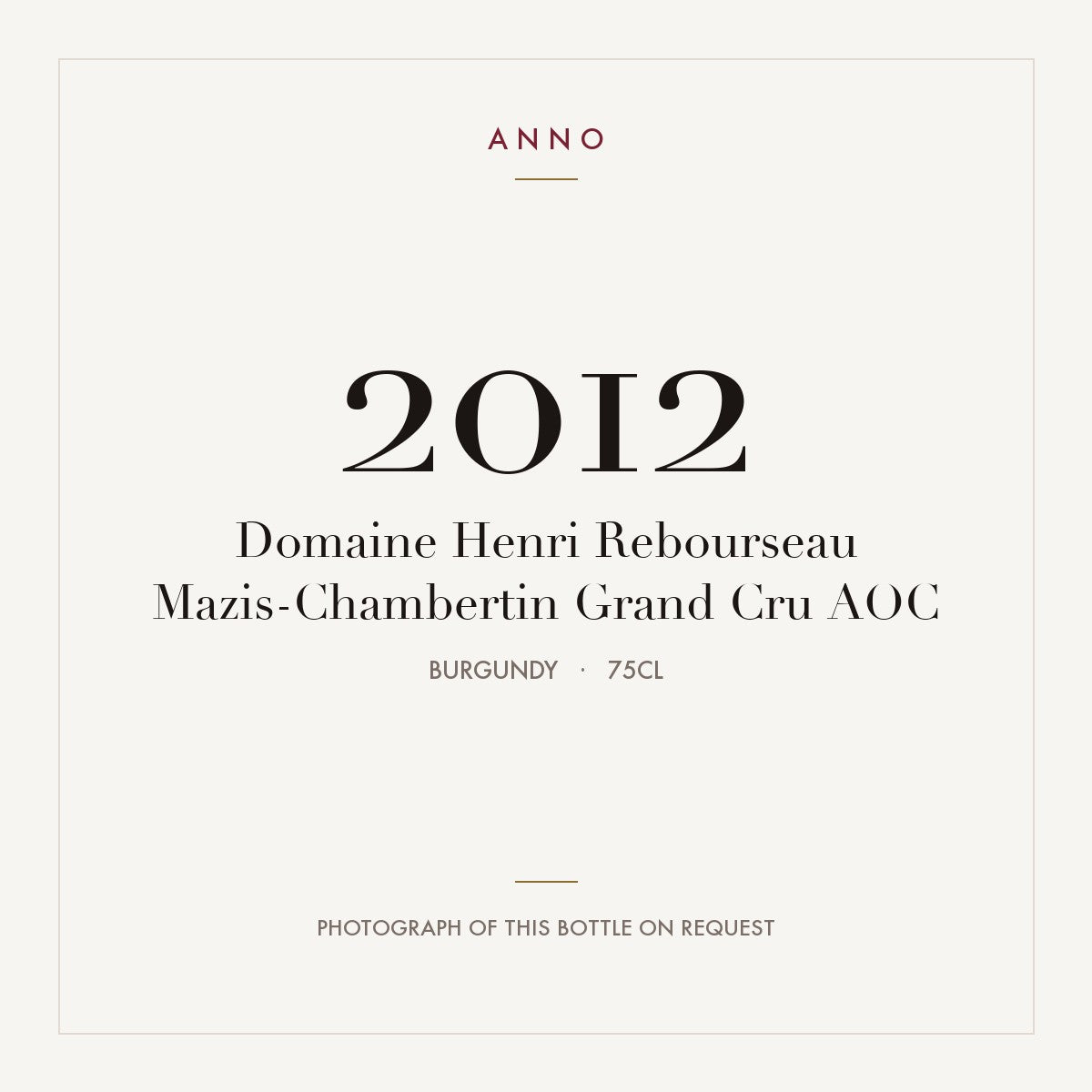 Domaine Henri Rebourseau Mazis-Chambertin Grand Cru 2012 AOC 0,75l, Бургундия — карточка урожая ANNO; фото настоящей бутылки по запросу