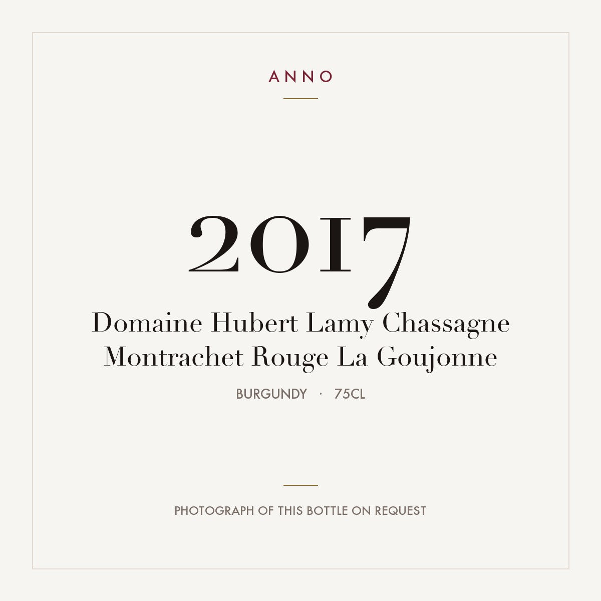 Domaine Hubert Lamy Chassagne-Montrachet La Goujonne 2017 AOC 0,75l — carte millésime ANNO ; photo de la bouteille réelle disponible sur demande