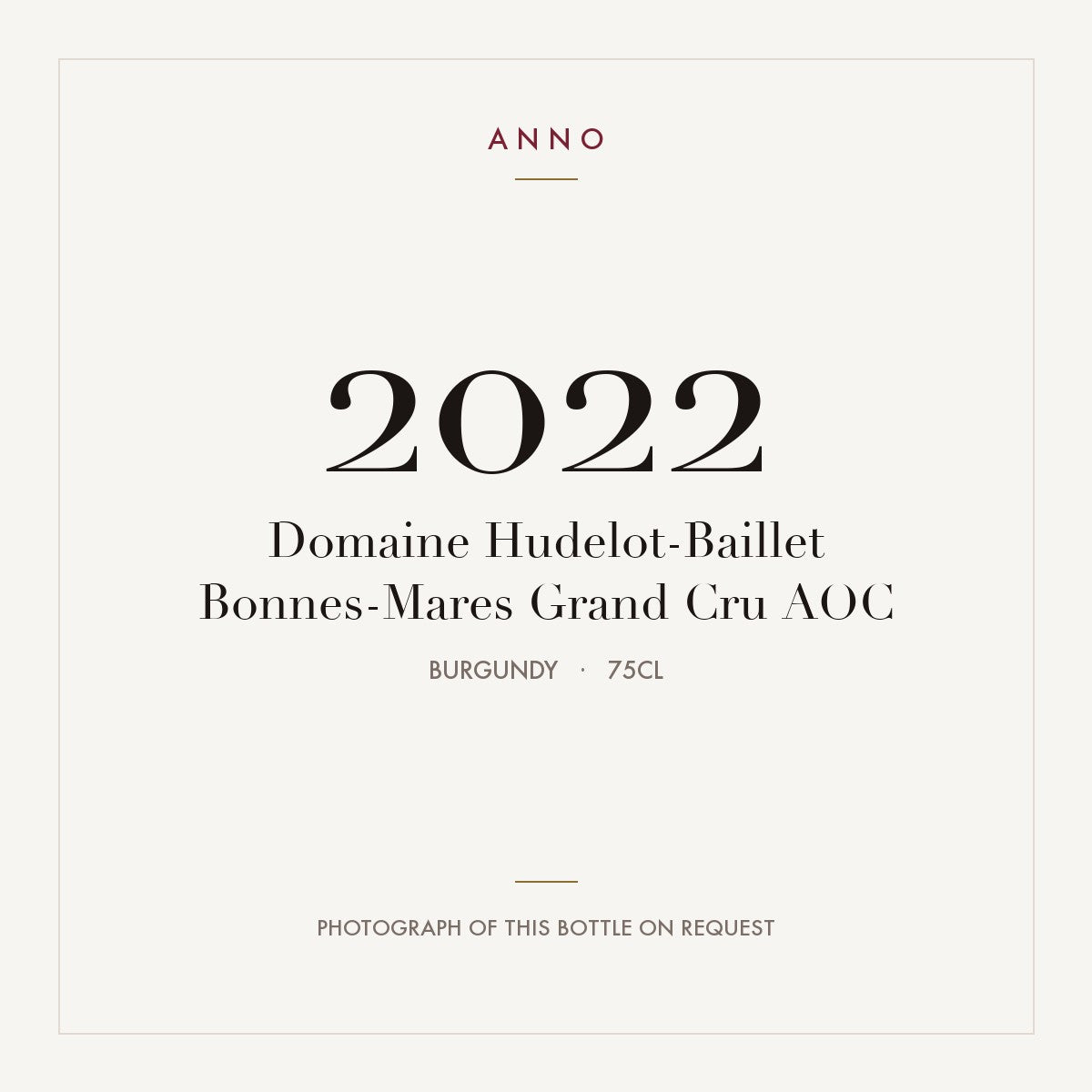 Domaine Hudelot-Baillet Bonnes-Mares Grand Cru 2022 AOC 0,75l, Bourgogne — ANNO-årgangskort; foto af den faktiske flaske på forespørgsel