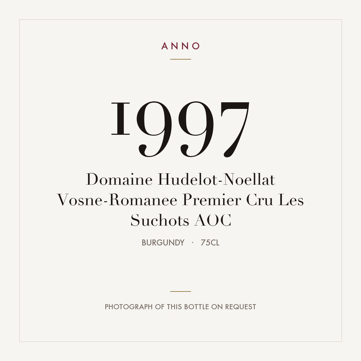 Domaine Hudelot-Noellat Vosne-Romanee Premier Cru Les Suchots 1997 AOC 0,75l from Burgundy — ANNO vintage card; photograph of the actual bottle available on request