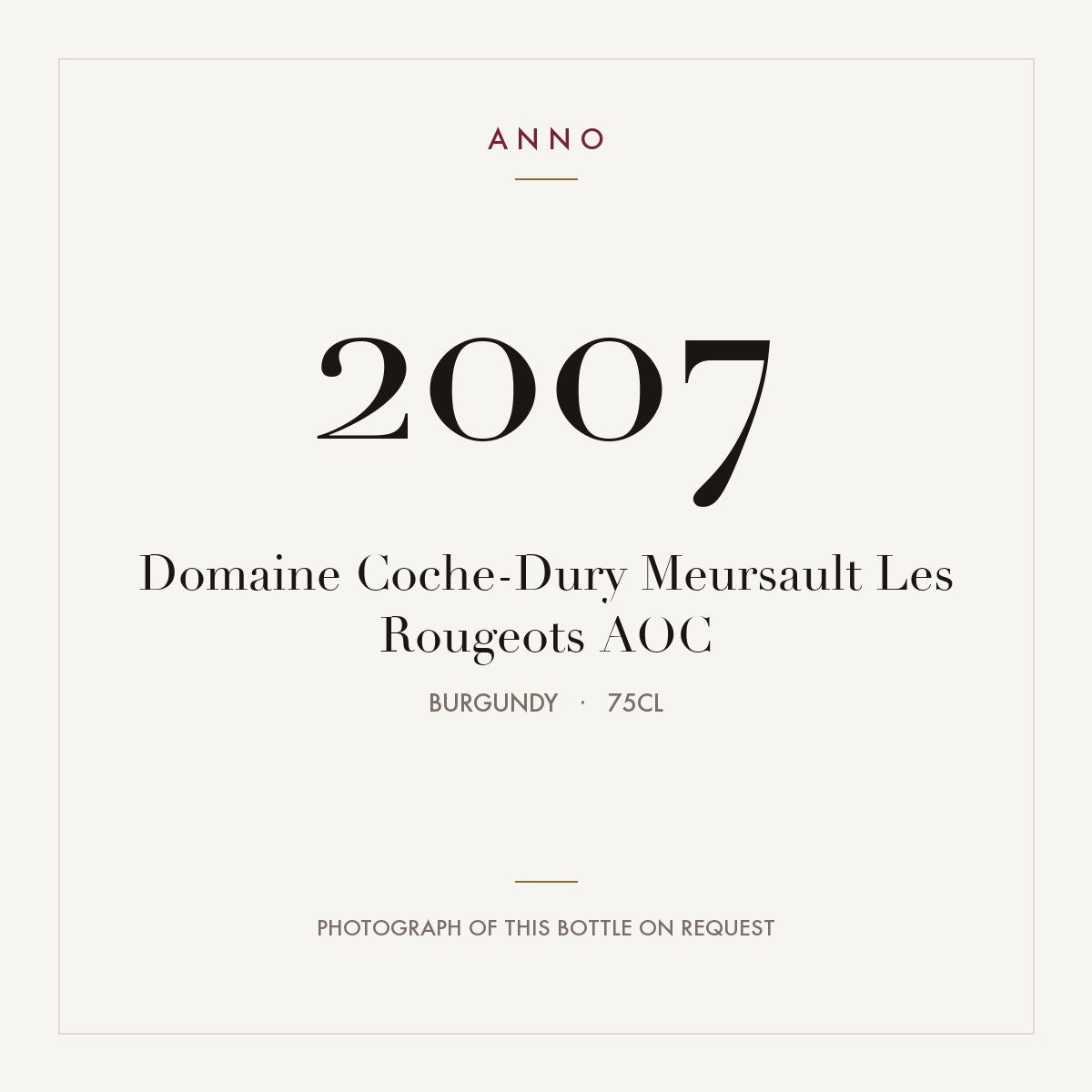 Domaine Coche-Dury Meursault Les Rougeots 2007 AOC 0,75l from Burgundy — ANNO vintage card; photograph of the actual bottle available on request