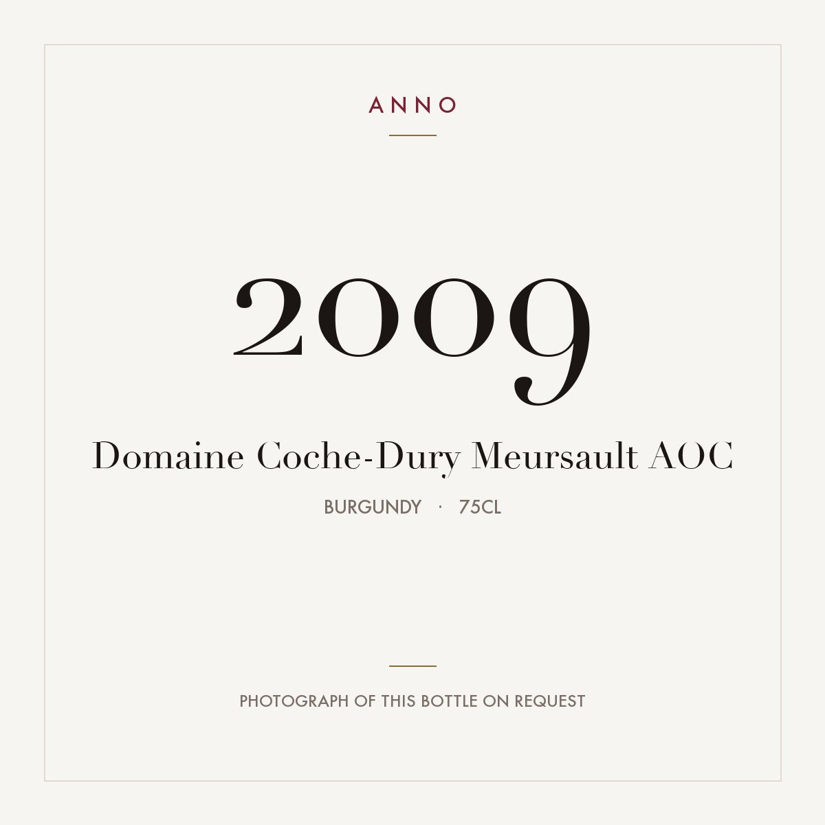 Domaine Coche-Dury Meursault 2009 AOC 0,75l, Bourgogne — ANNO-årgangskort; foto af den faktiske flaske på forespørgsel