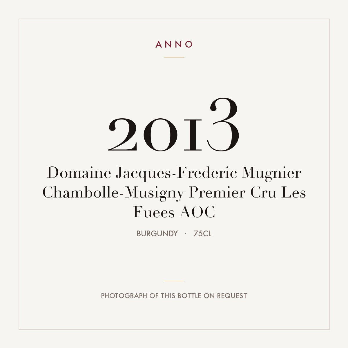 Domaine Jacques-Frederic Mugnier Chambolle-Musigny Premier Cru Les Fuees 2013 AOC 0,75l, Borgogna — card dell'annata ANNO; foto della bottiglia reale disponibile su richiesta