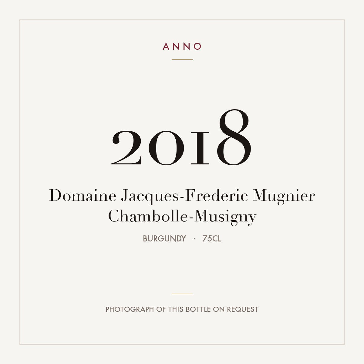 Domaine Jacques-Frederic Mugnier Chambolle-Musigny 2018 AOC 0,75l — carte millésime ANNO ; photo de la bouteille réelle disponible sur demande