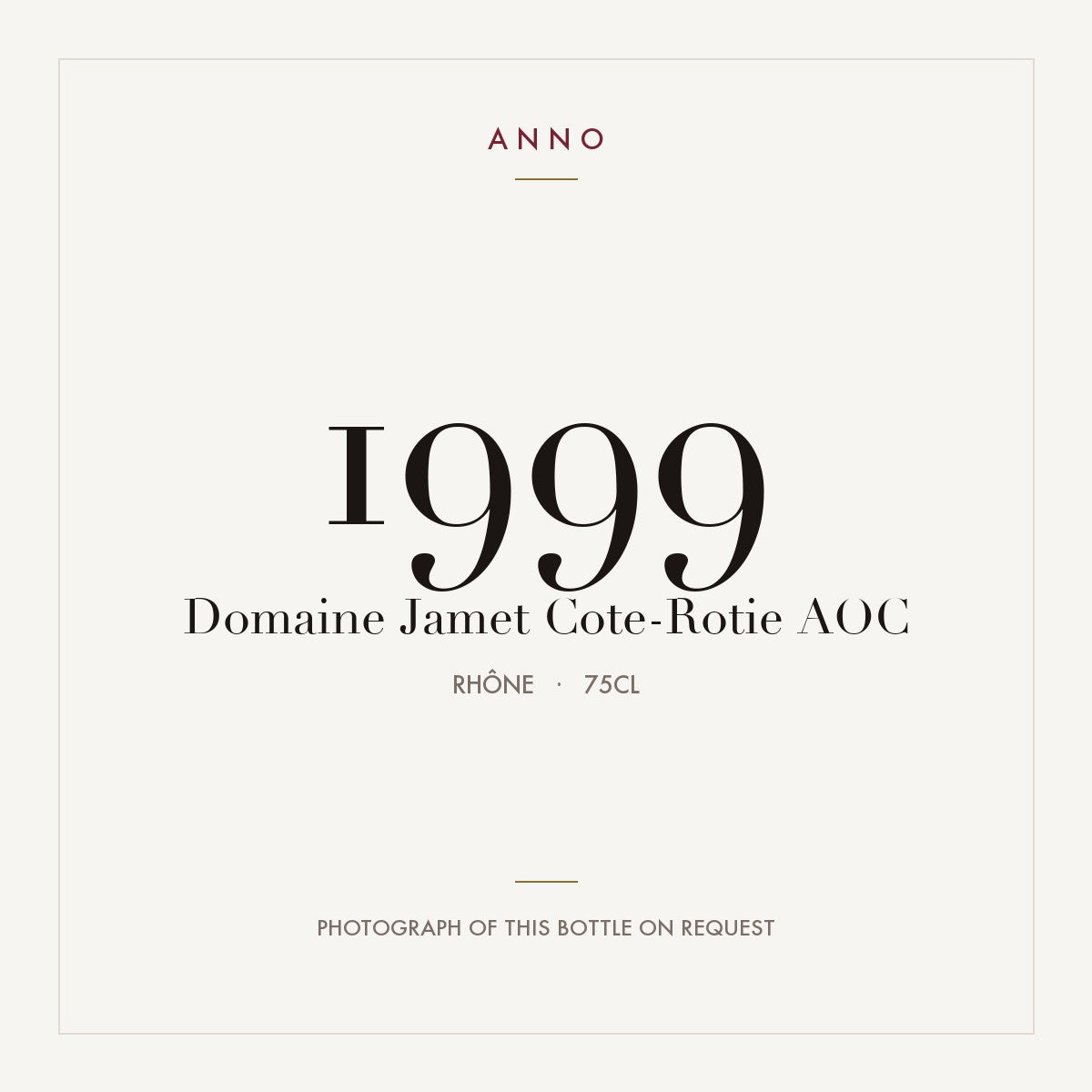 Domaine Jamet Cote-Rotie 1999 AOC 0,75l from Rhône — ANNO vintage card; photograph of the actual bottle available on request