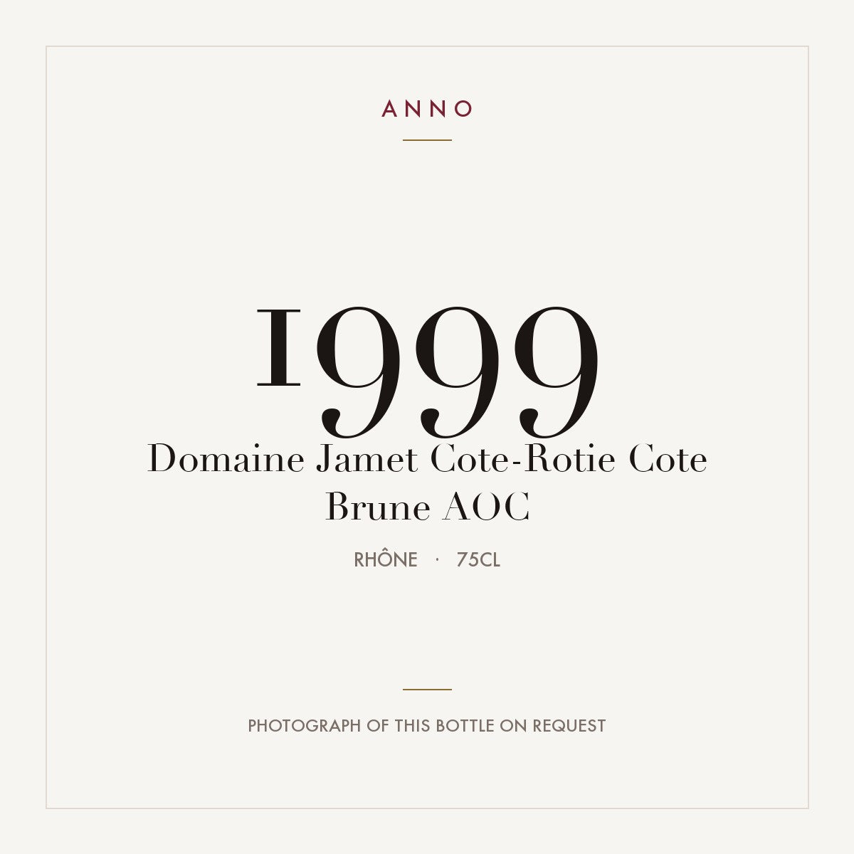Domaine Jamet Cote-Rotie Cote Brune 1999 AOC 0,75l from Rhône — ANNO vintage card; photograph of the actual bottle available on request