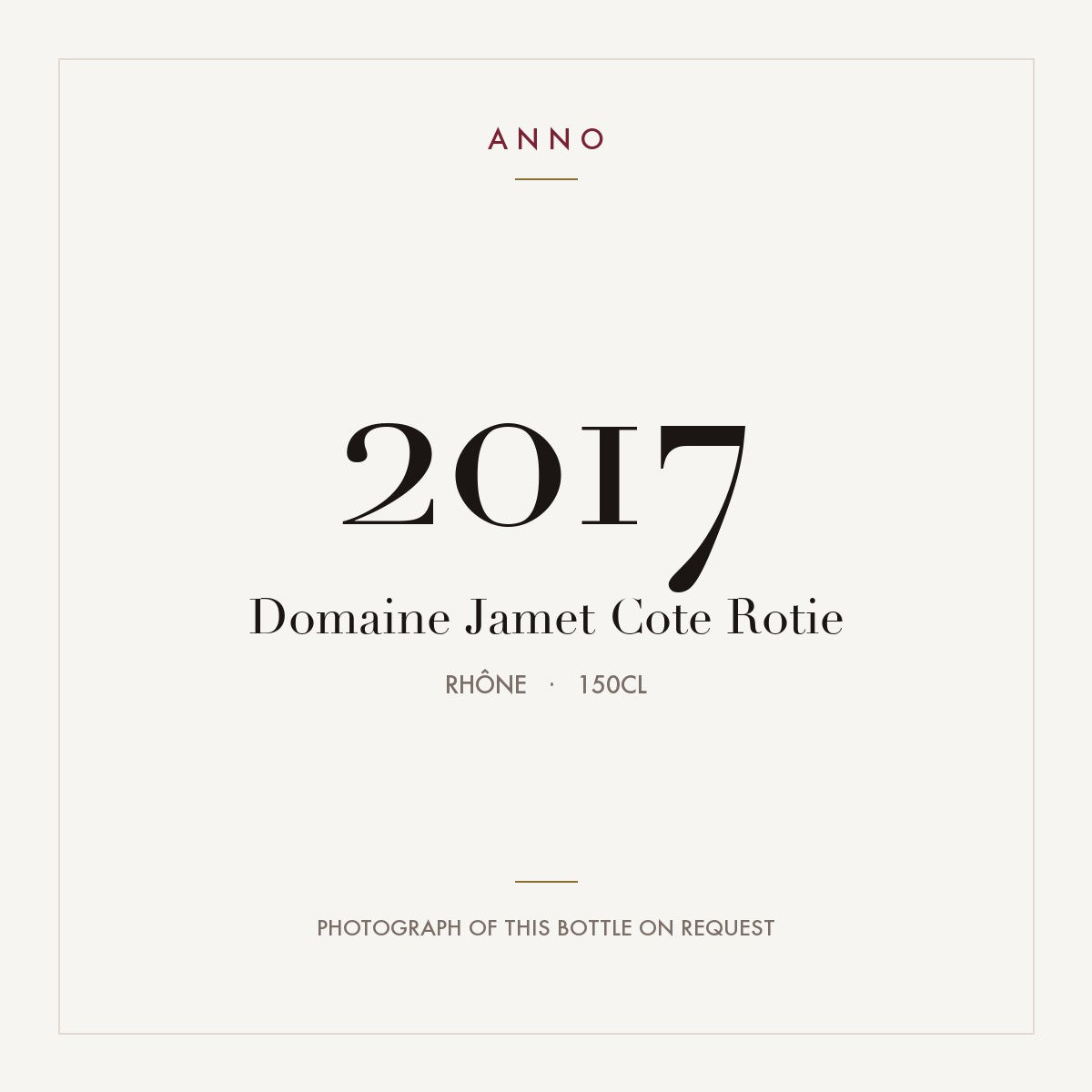 Domaine Jamet Cote-Rotie 2017 AOC 1,5l — carte millésime ANNO ; photo de la bouteille réelle disponible sur demande