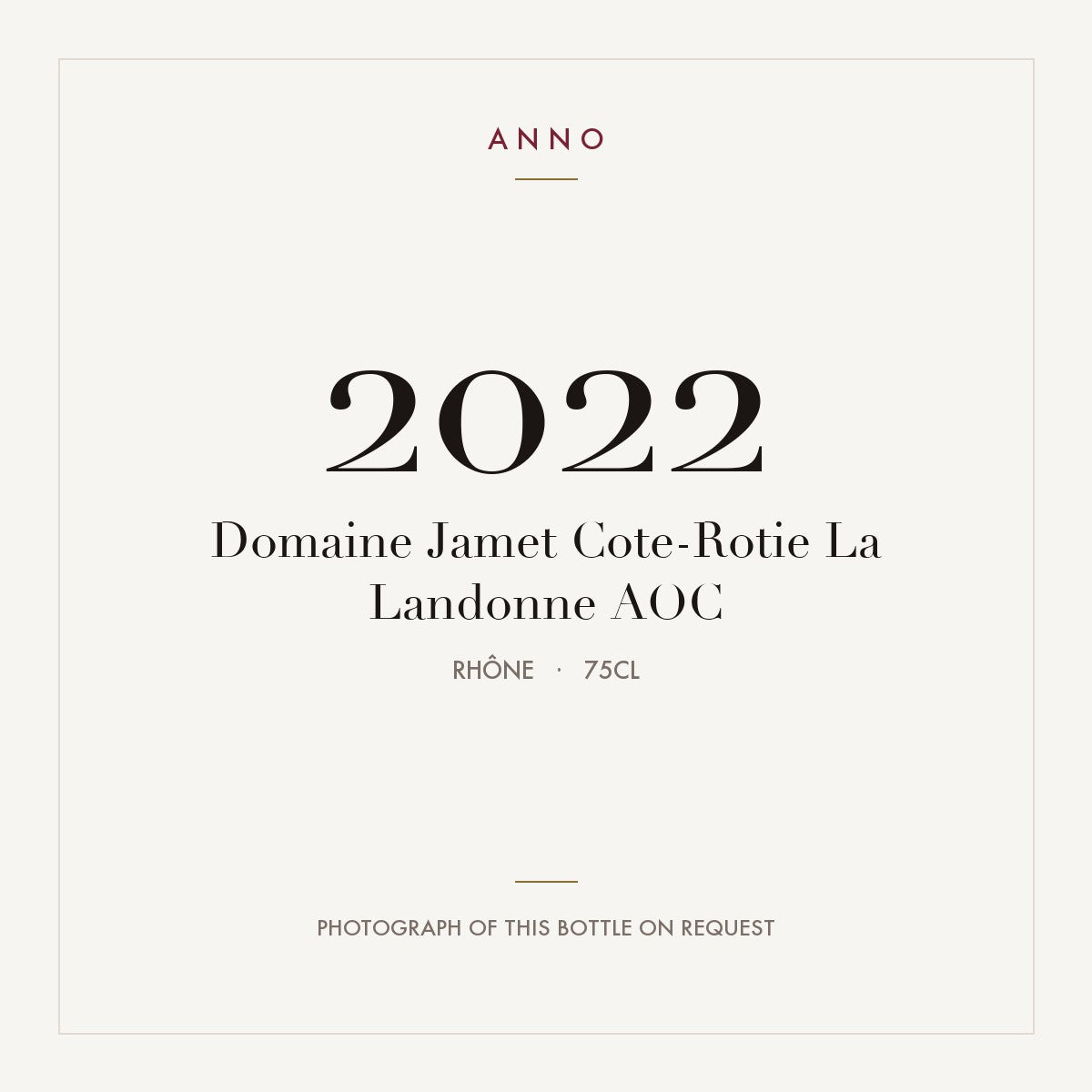 Domaine Jamet Cote-Rotie La Landonne 2022 AOC 0,75l, Rhône — ANNO-årgangskort; foto af den faktiske flaske på forespørgsel