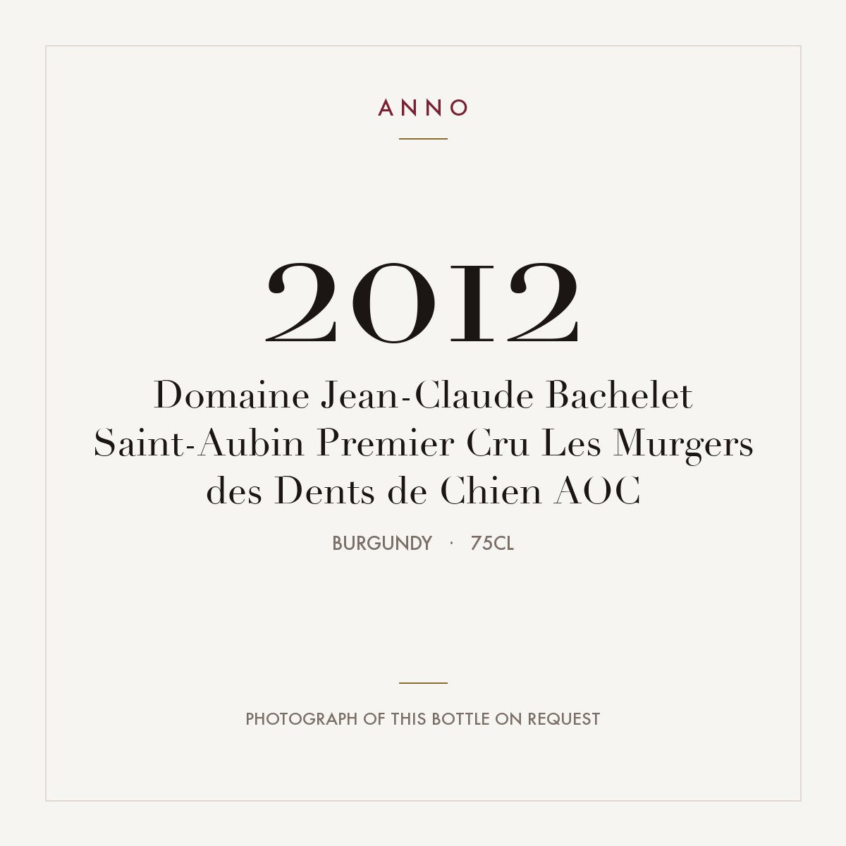 Domaine Jean-Claude Bachelet Saint-Aubin Premier Cru Les Murgers des Dents de Chien 2012 AOC 0,75l, Borgogna — card dell'annata ANNO; foto della bottiglia reale disponibile su richiesta
