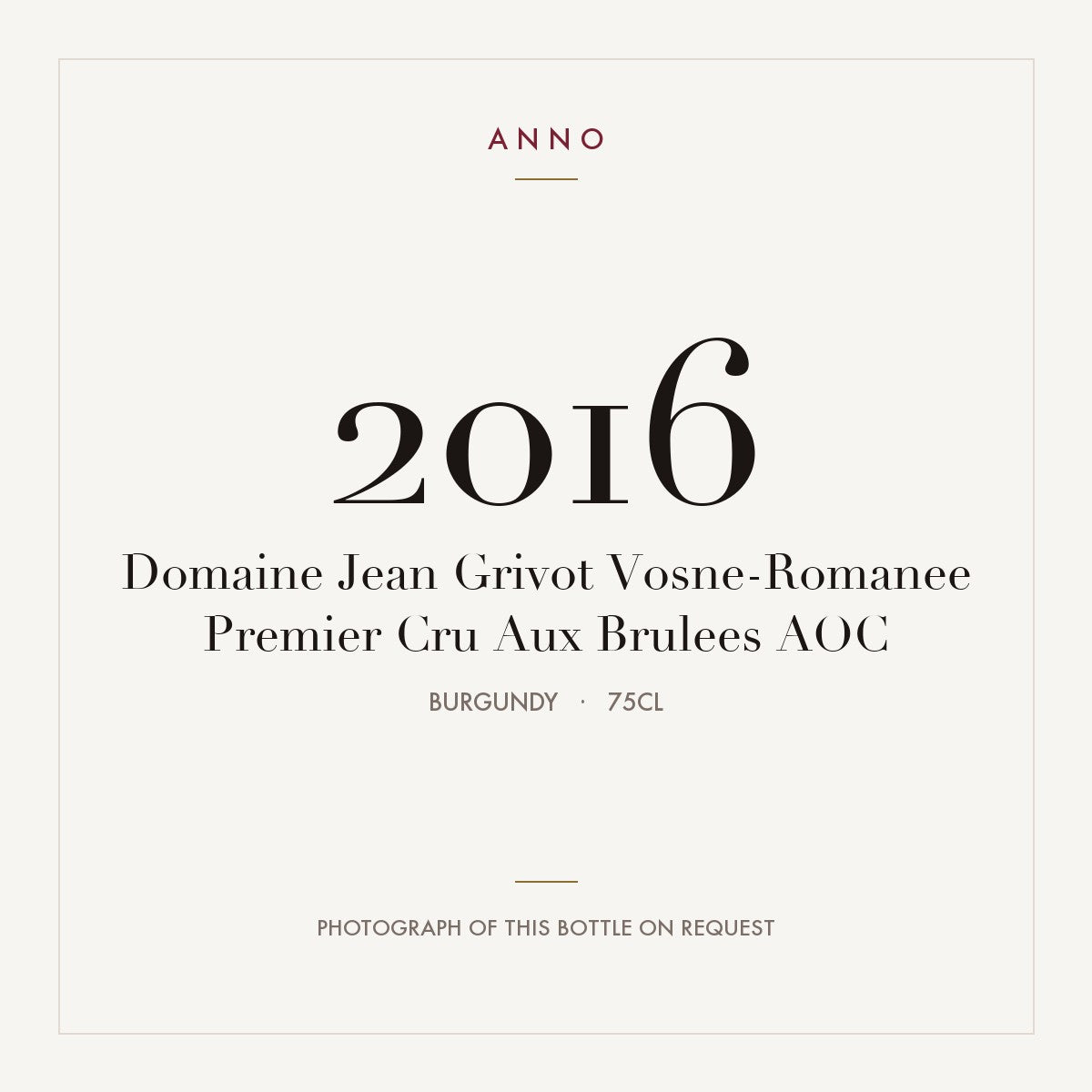 Domaine Jean Grivot Vosne-Romanee Premier Cru Aux Brulees 2016 AOC 0,75l from Burgundy — ANNO vintage card; photograph of the actual bottle available on request