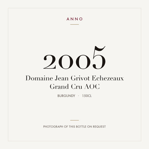 Domaine Jean Grivot Echezeaux Grand Cru 2005 AOC 1,5l, Bourgogne — ANNO-årgangskort; foto af den faktiske flaske på forespørgsel