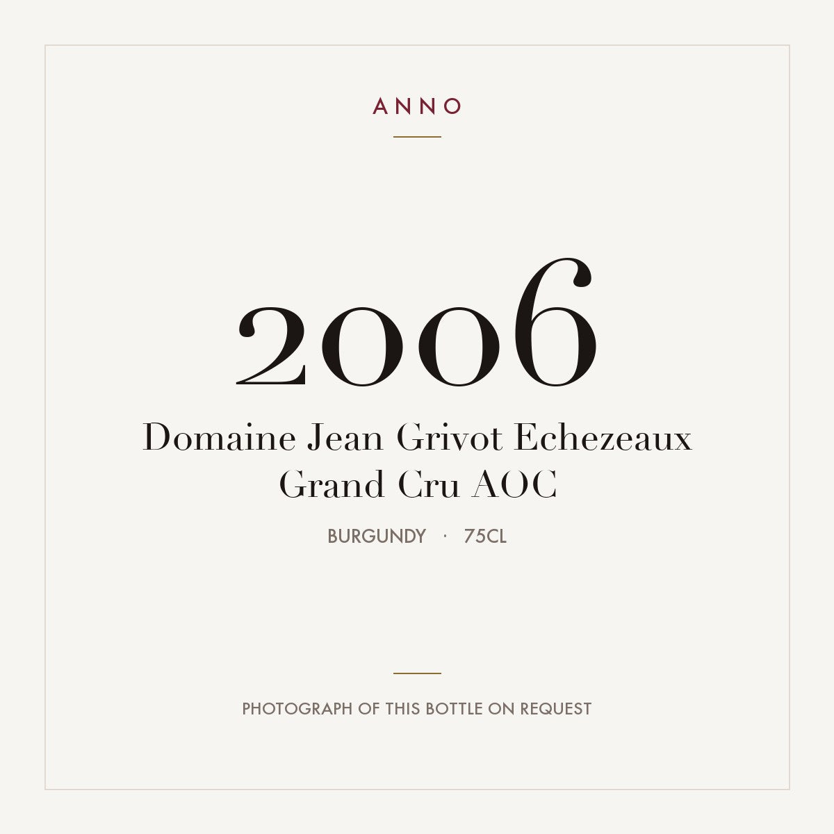 Domaine Jean Grivot Echezeaux Grand Cru 2006 AOC 0,75l, Bourgogne — ANNO-årgangskort; foto af den faktiske flaske på forespørgsel