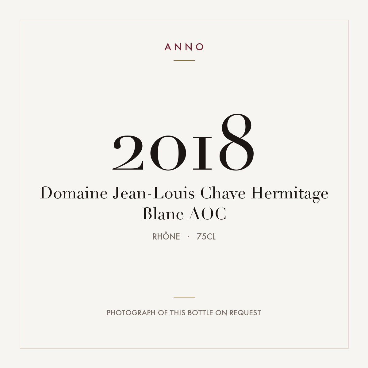 Domaine Jean-Louis Chave Hermitage Blanc 2018 AOC 0,75l, Рона — карточка урожая ANNO; фото настоящей бутылки по запросу