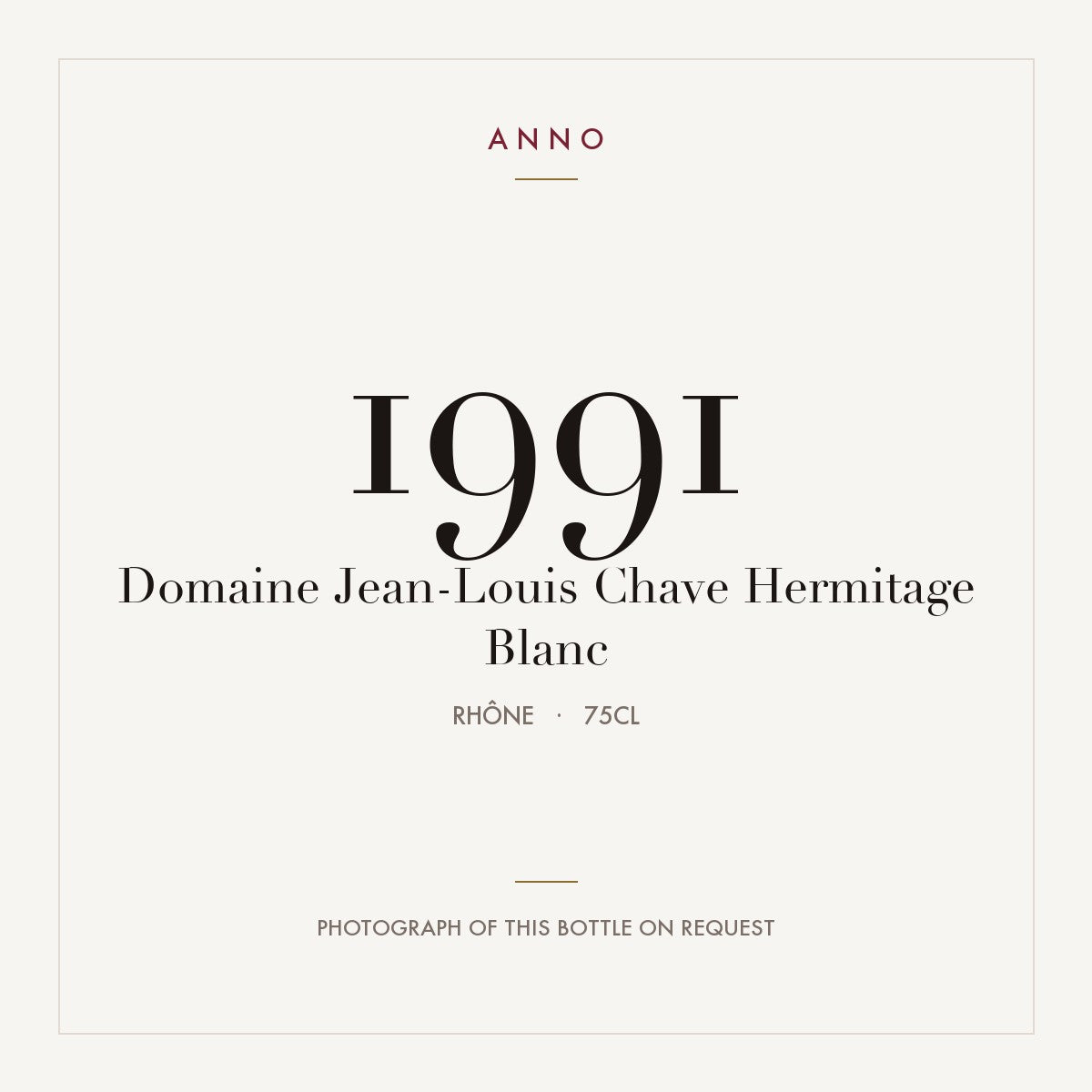 Domaine Jean-Louis Chave Hermitage Blanc 1991 0,75l from Rhône — ANNO vintage card; photograph of the actual bottle available on request
