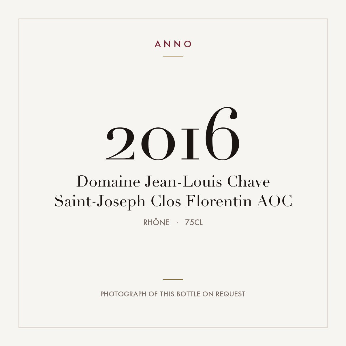 Domaine Jean-Louis Chave Saint-Joseph Clos Florentin 2016 AOC 0,75l, Rhône — ANNO-Jahrgangskarte; Foto der tatsächlichen Flasche auf Anfrage