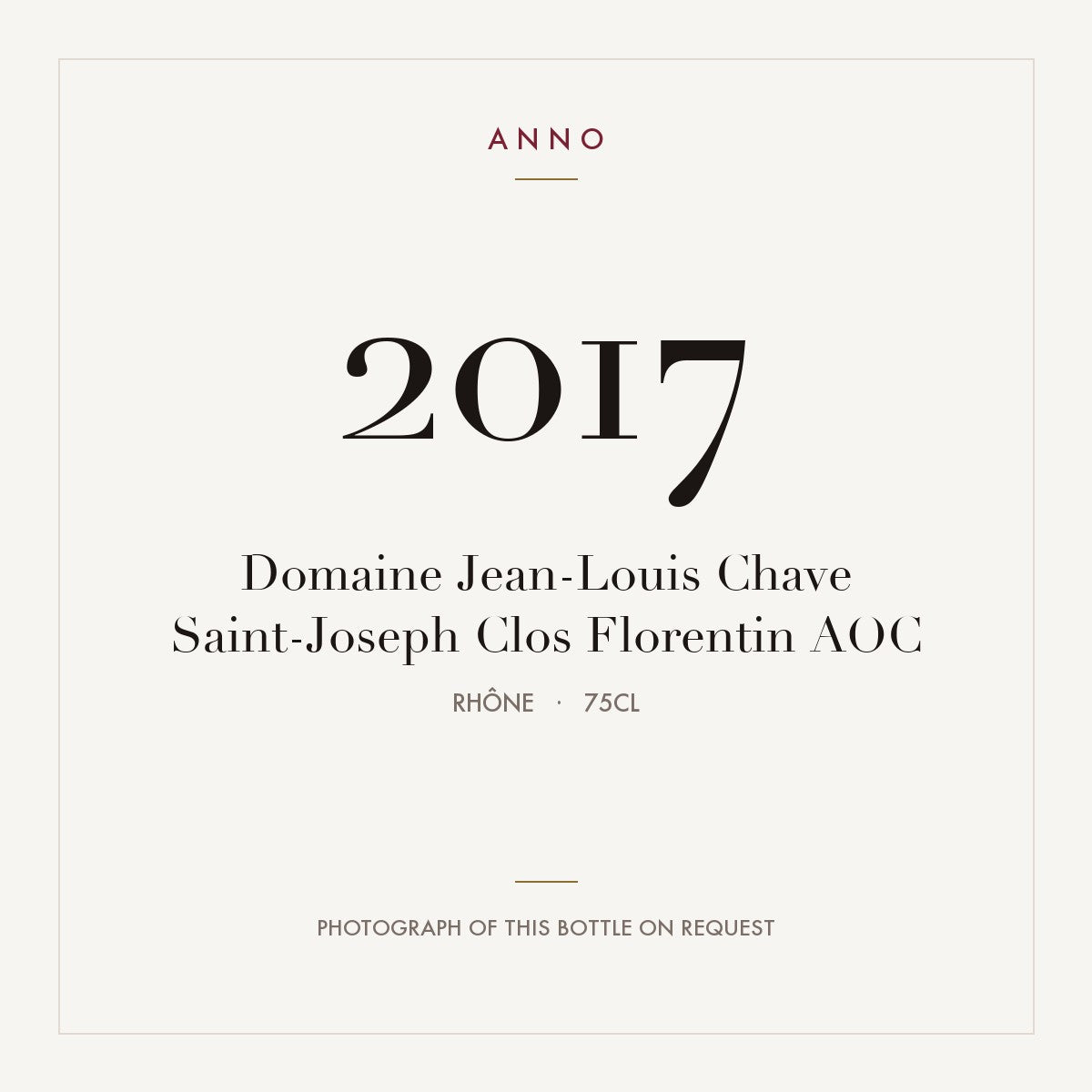 Domaine Jean-Louis Chave Saint-Joseph Clos Florentin 2017 AOC 0,75l, 隆河 — ANNO 年份卡；實際酒瓶照片可應要求提供