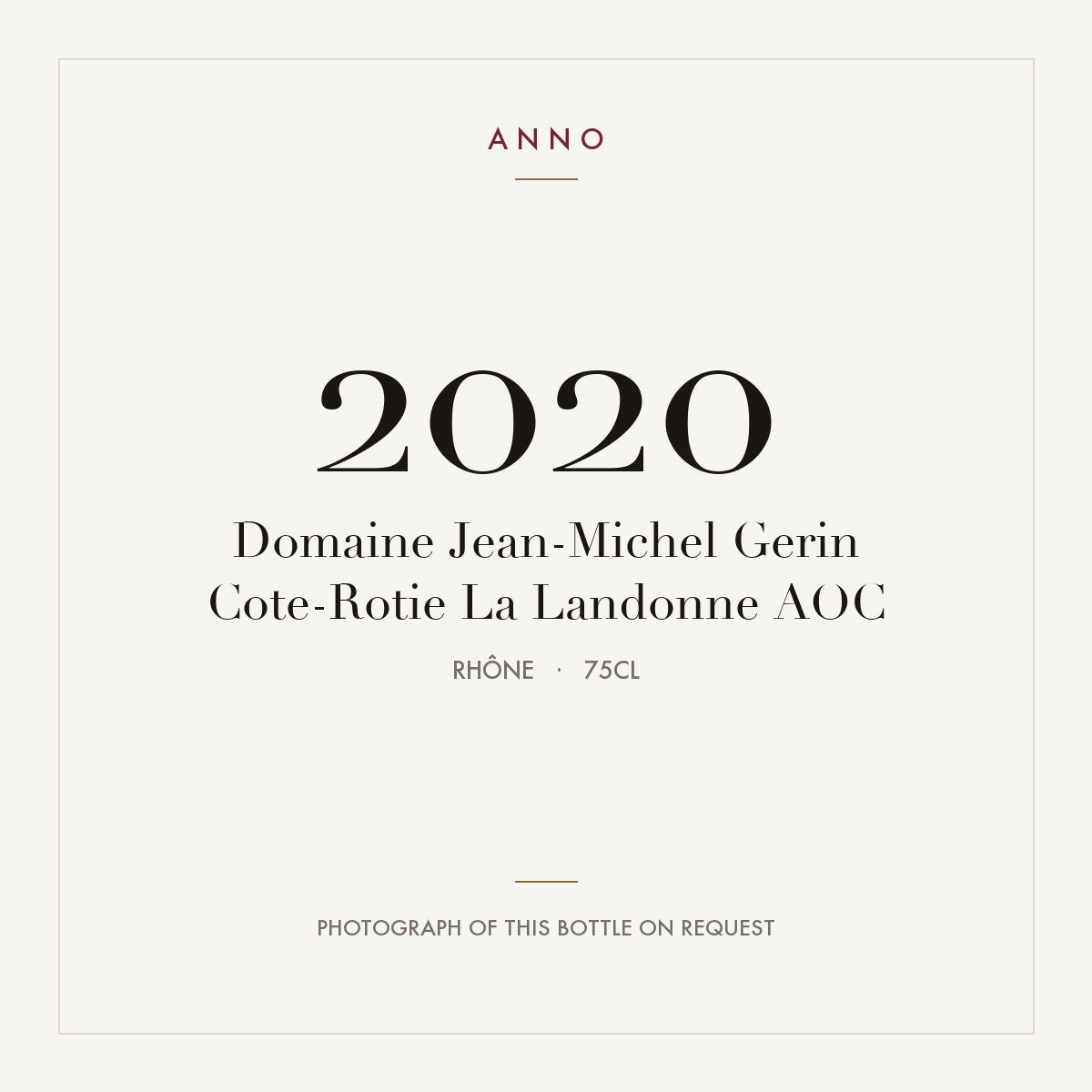 Domaine Jean-Michel Gerin Cote-Rotie La Landonne 2020 AOC 0,75l, Ródano — tarjeta de añada ANNO; foto de la botella real disponible bajo petición