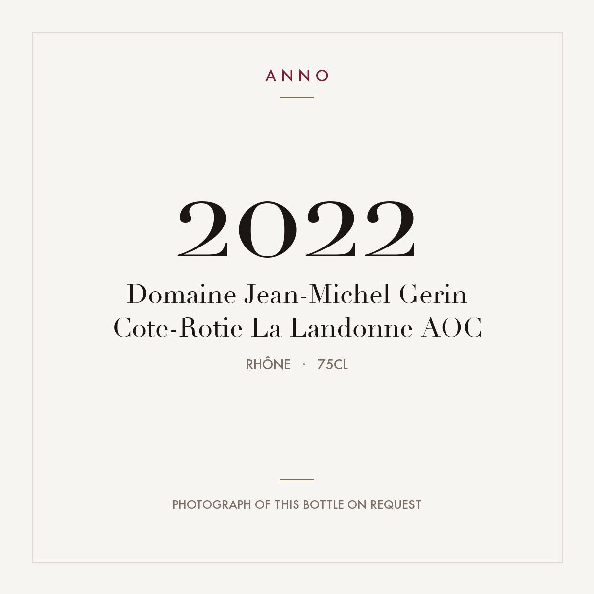 Domaine Jean-Michel Gerin Cote-Rotie La Landonne 2022 AOC 0,75l, ローヌ — ANNOヴィンテージカード。実際のボトルの写真はご要望に応じてご用意します