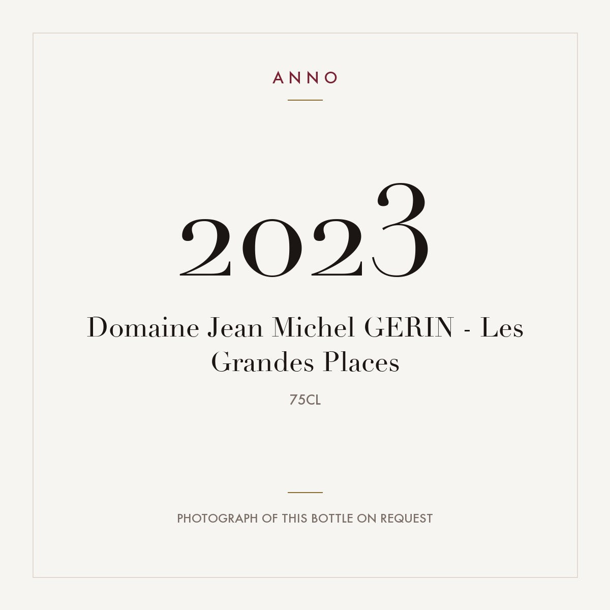 Domaine Jean-Michel Gerin Cote-Rotie Les Grandes Places 2023 AOC 0,75l — ANNO vintage card; photograph of the actual bottle available on request