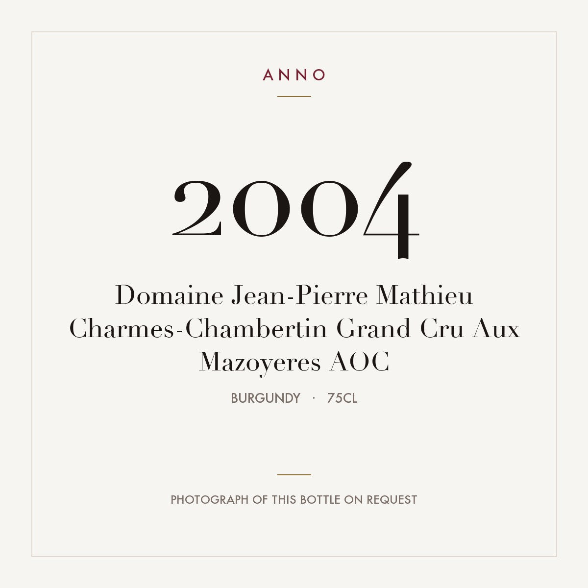 Domaine Jean-Pierre Mathieu Charmes-Chambertin Grand Cru Aux Mazoyeres 2004 AOC 0,75l, Borgonha — cartão de colheita ANNO; fotografia da garrafa real disponível a pedido