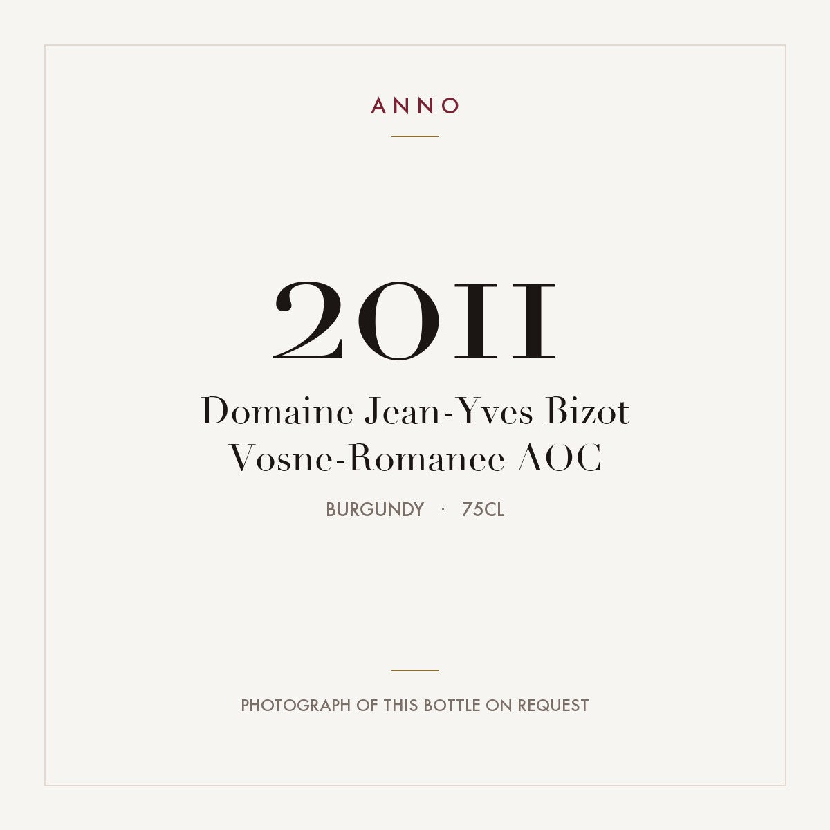 Domaine Jean-Yves Bizot Vosne-Romanee 2011 AOC 0,75l from Burgundy — ANNO vintage card; photograph of the actual bottle available on request