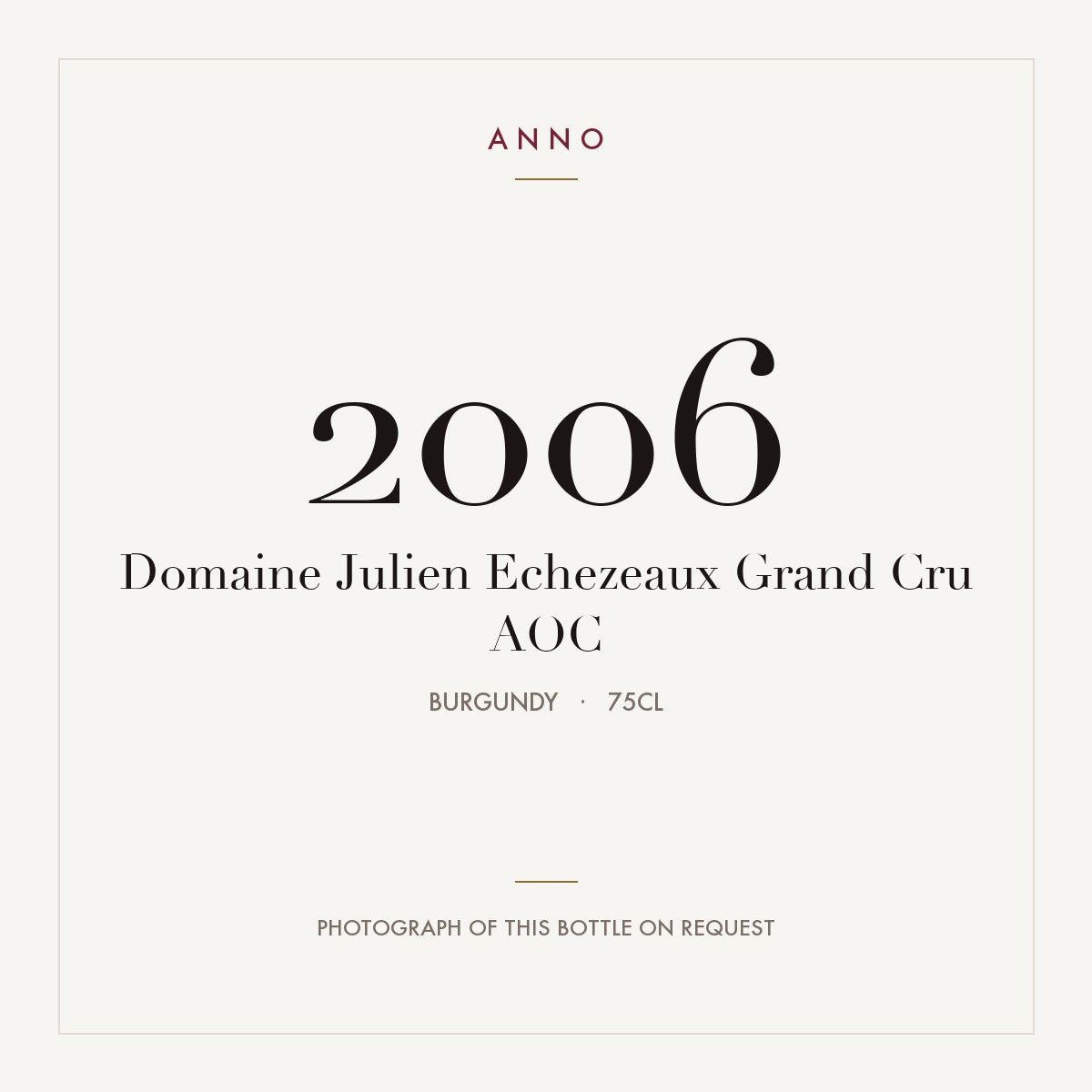 Domaine Julien Echezeaux Grand Cru 2006 AOC 0,75l, 勃根地 — ANNO 年份卡；實際酒瓶照片可應要求提供