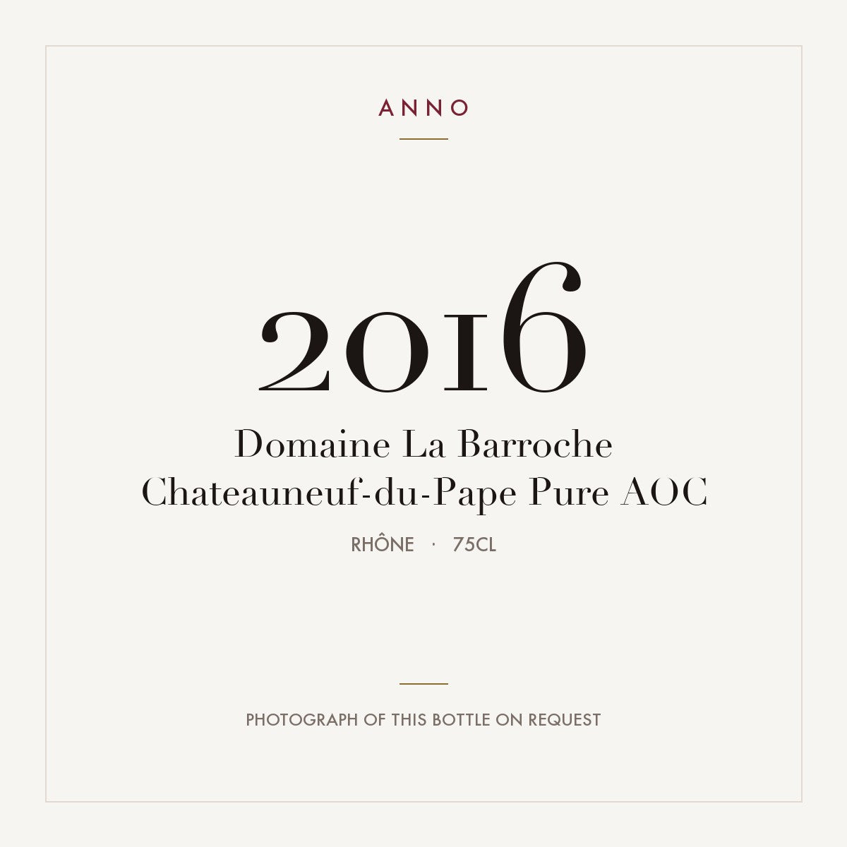 Domaine La Barroche Chateauneuf-du-Pape Pure 2016 AOC 0,75l, Rhône — carte millésime ANNO ; photo de la bouteille réelle disponible sur demande
