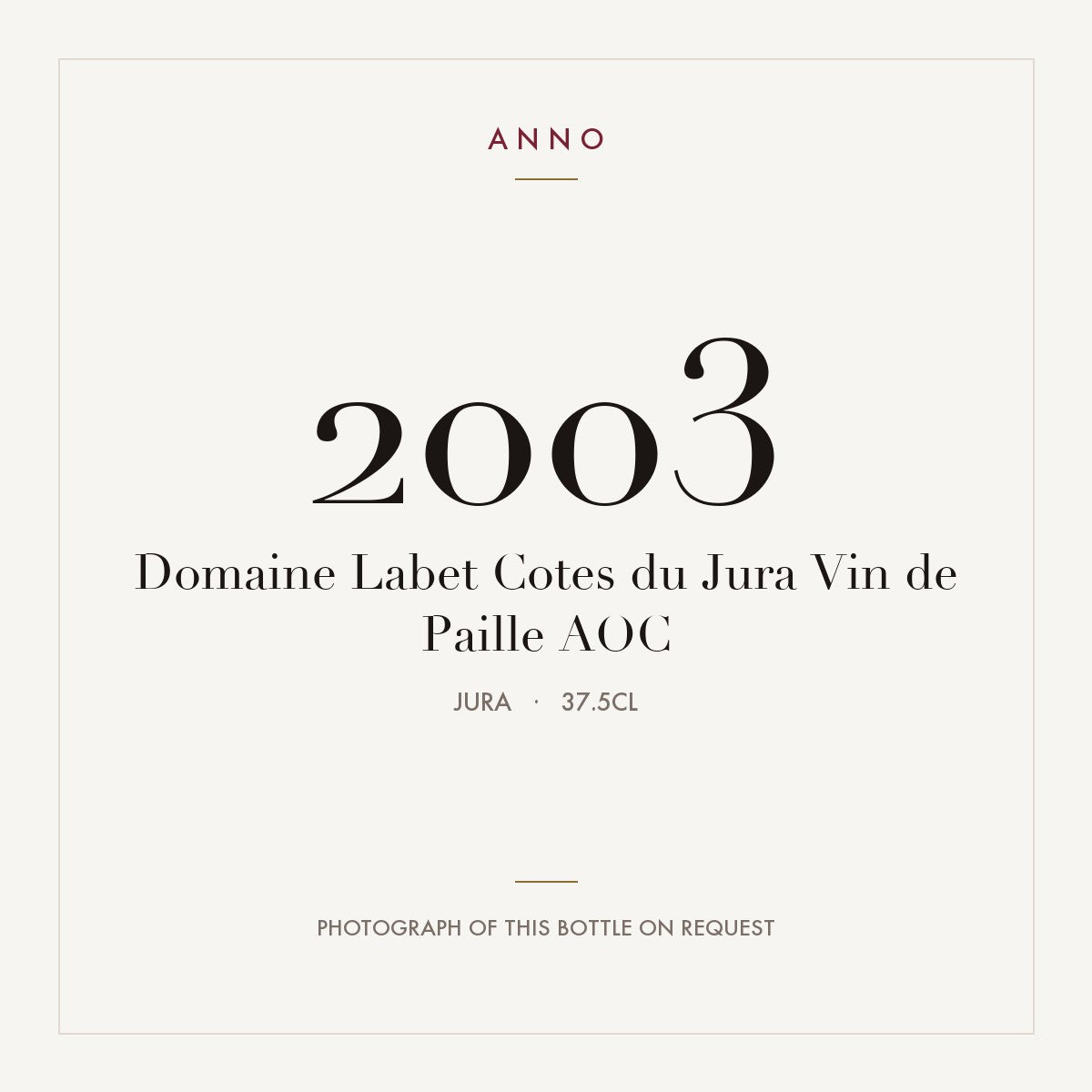 Domaine Labet Cotes du Jura Vin de Paille 2003 AOC 0,375l, Jura — tarjeta de añada ANNO; foto de la botella real disponible bajo petición