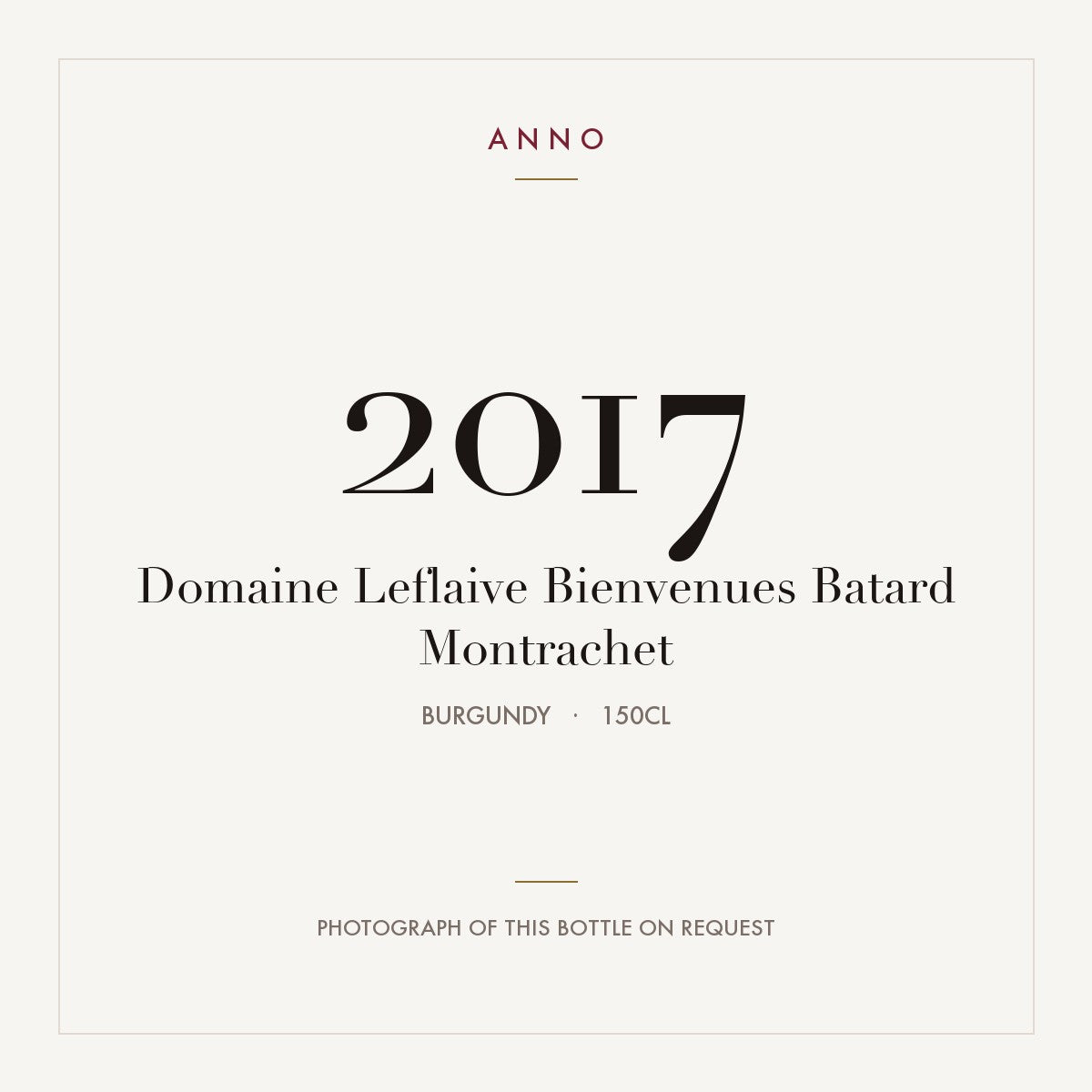 Domaine Leflaive Bienvenues Batard Montrachet 2017 1,5l — ANNO vintage card; photograph of the actual bottle available on request