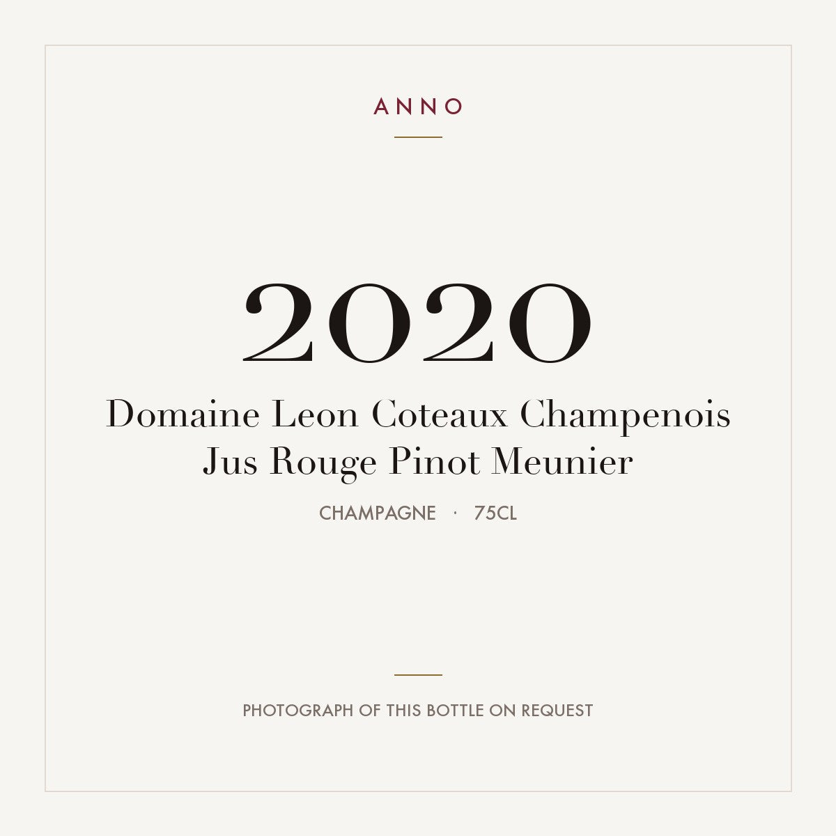 Domaine Leon Coteaux Champenois Jus Rouge Pinot Meunier 2020 0,75l from Champagne — ANNO vintage card; photograph of the actual bottle available on request