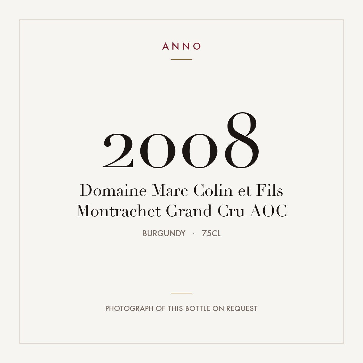 Domaine Marc Colin et Fils Montrachet Grand Cru 2008 AOC 0,75l from Burgundy — ANNO vintage card; photograph of the actual bottle available on request