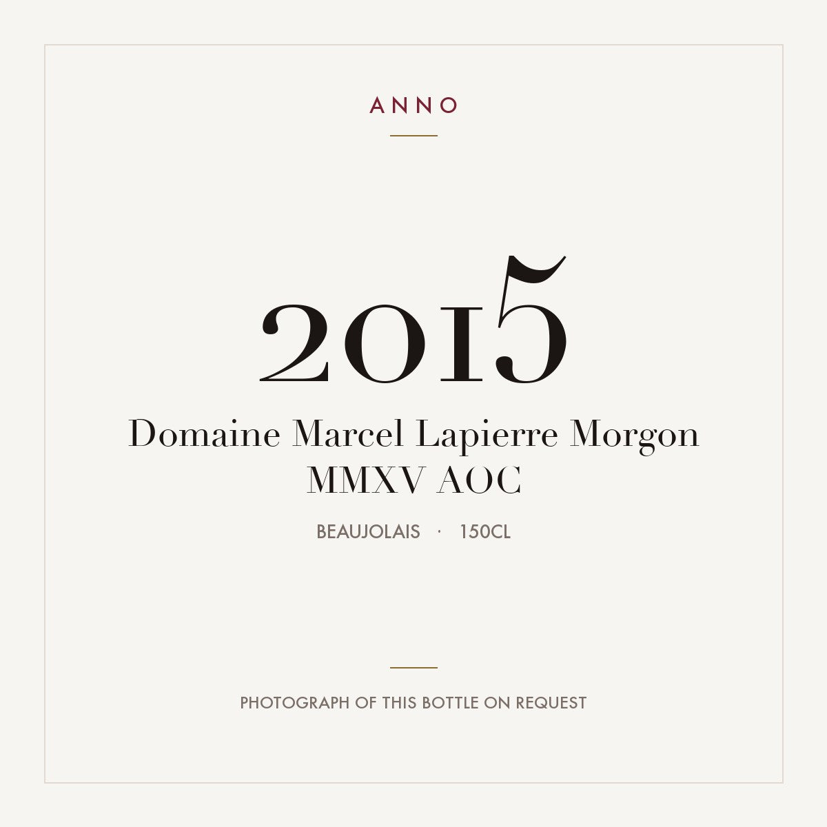 Domaine Marcel Lapierre Morgon MMXV 2015 AOC 1,5l, Beaujolais — tarjeta de añada ANNO; foto de la botella real disponible bajo petición