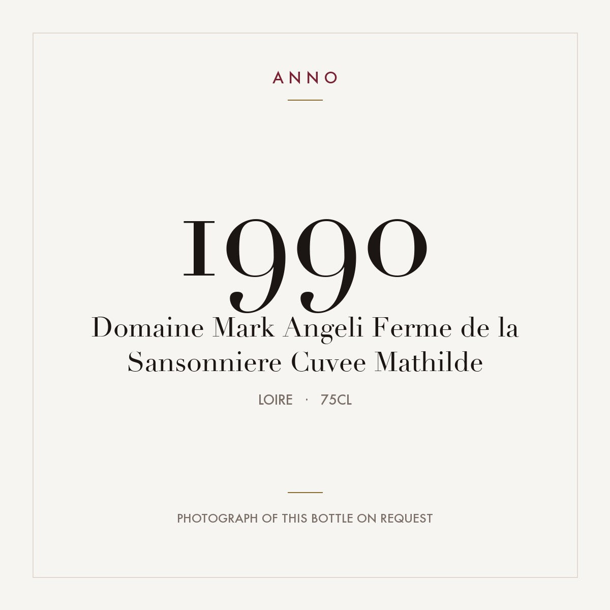 Domaine Mark Angeli Ferme de la Sansonniere Cuvee Mathilde 1990 0,75l from Loire — ANNO vintage card; photograph of the actual bottle available on request