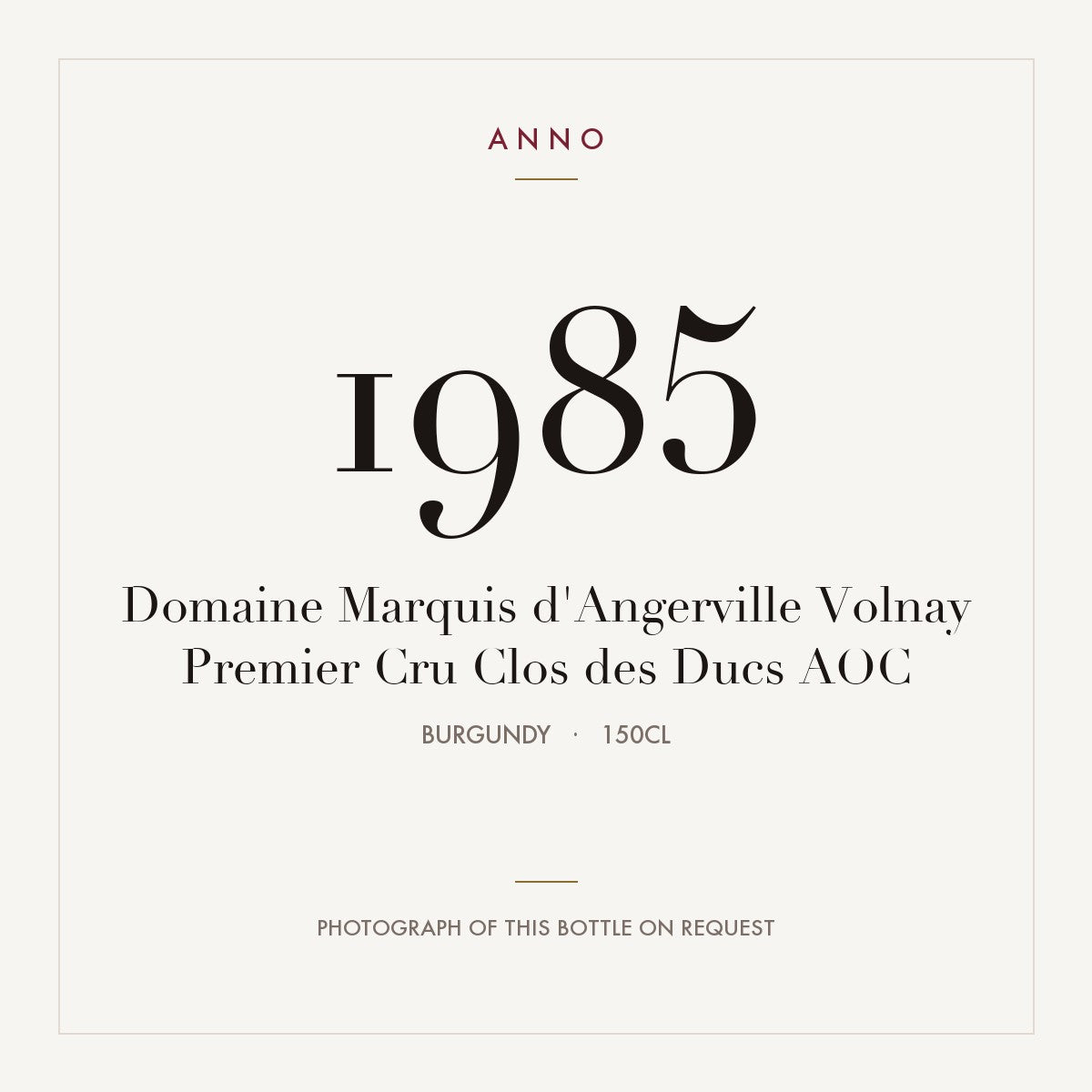 Domaine Marquis d'Angerville Volnay Premier Cru Clos des Ducs 1985 AOC 1,5l, Bourgogne — ANNO-årgangskort; foto af den faktiske flaske på forespørgsel