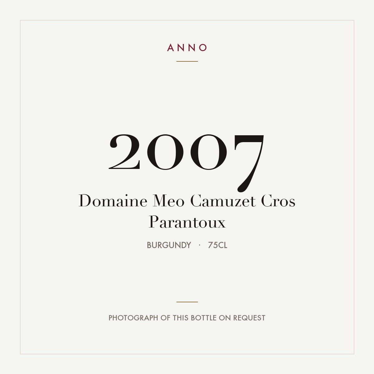 Domaine Meo Camuzet Cros Parantoux 2007 0,75l from Burgundy — ANNO vintage card; photograph of the actual bottle available on request