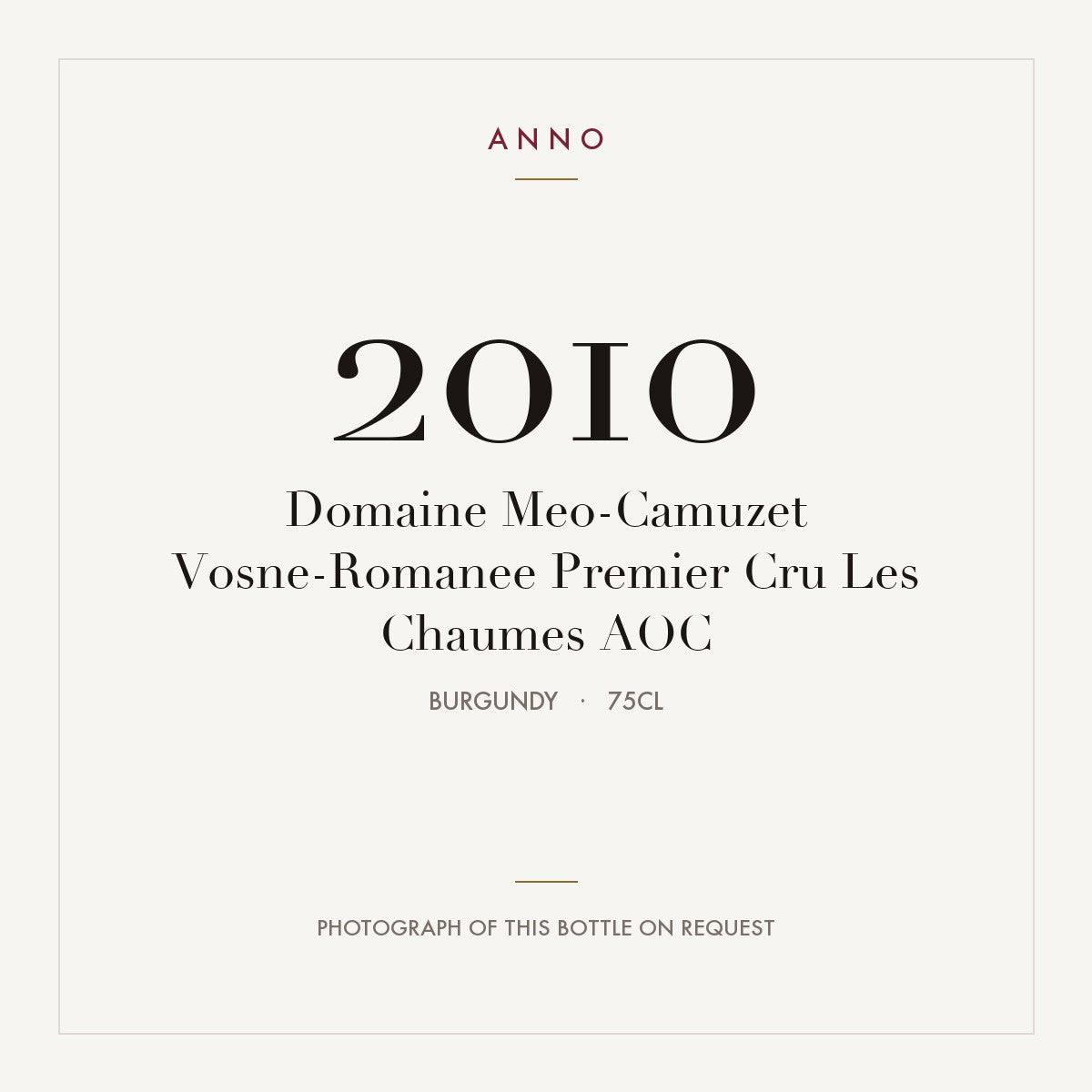 Domaine Meo-Camuzet Vosne-Romanee Premier Cru Les Chaumes 2010 AOC 0,75l, Bourgogne — carte millésime ANNO ; photo de la bouteille réelle disponible sur demande