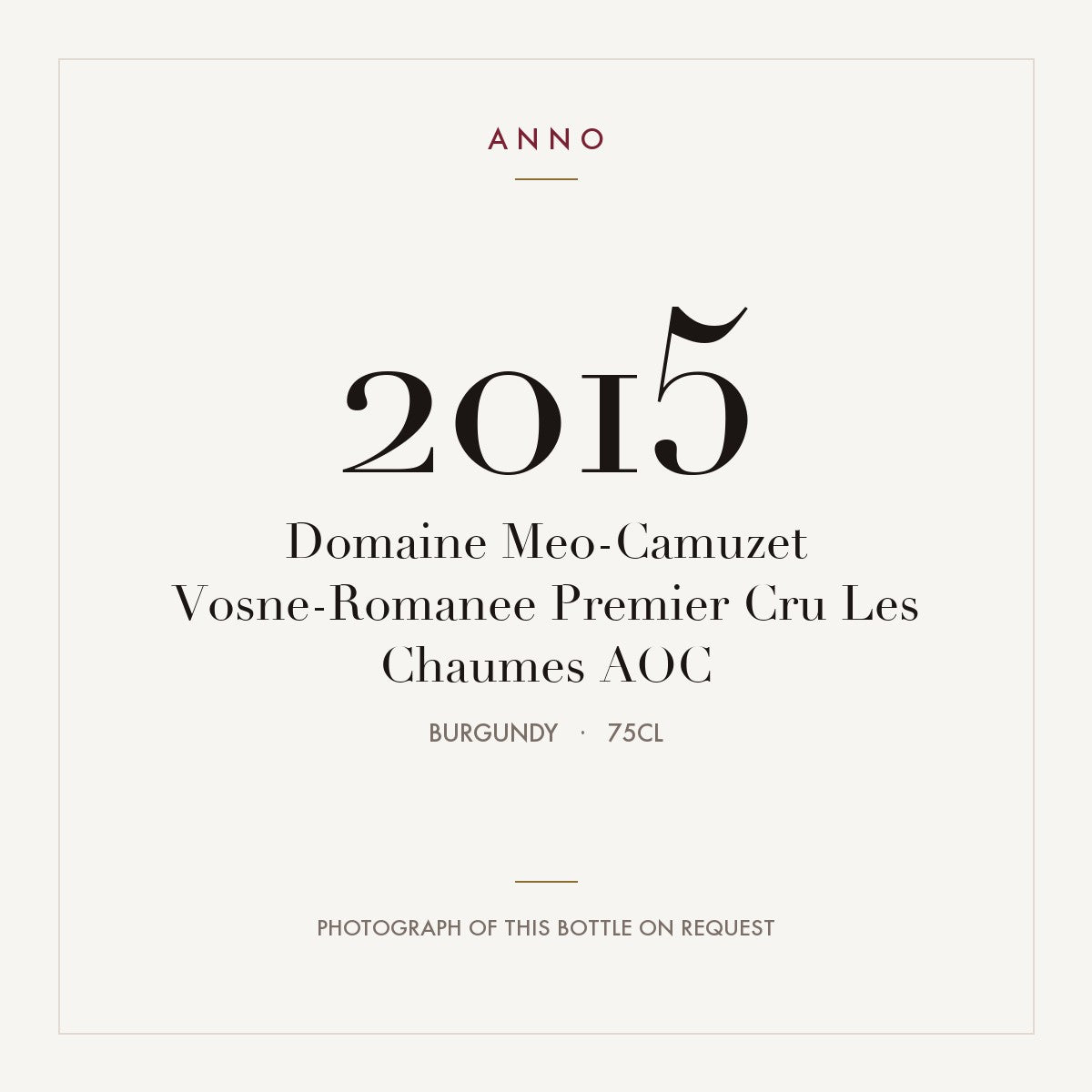 Domaine Meo-Camuzet Vosne-Romanee Premier Cru Les Chaumes 2015 AOC 0,75l, Bourgogne — ANNO-årgangskort; foto af den faktiske flaske på forespørgsel