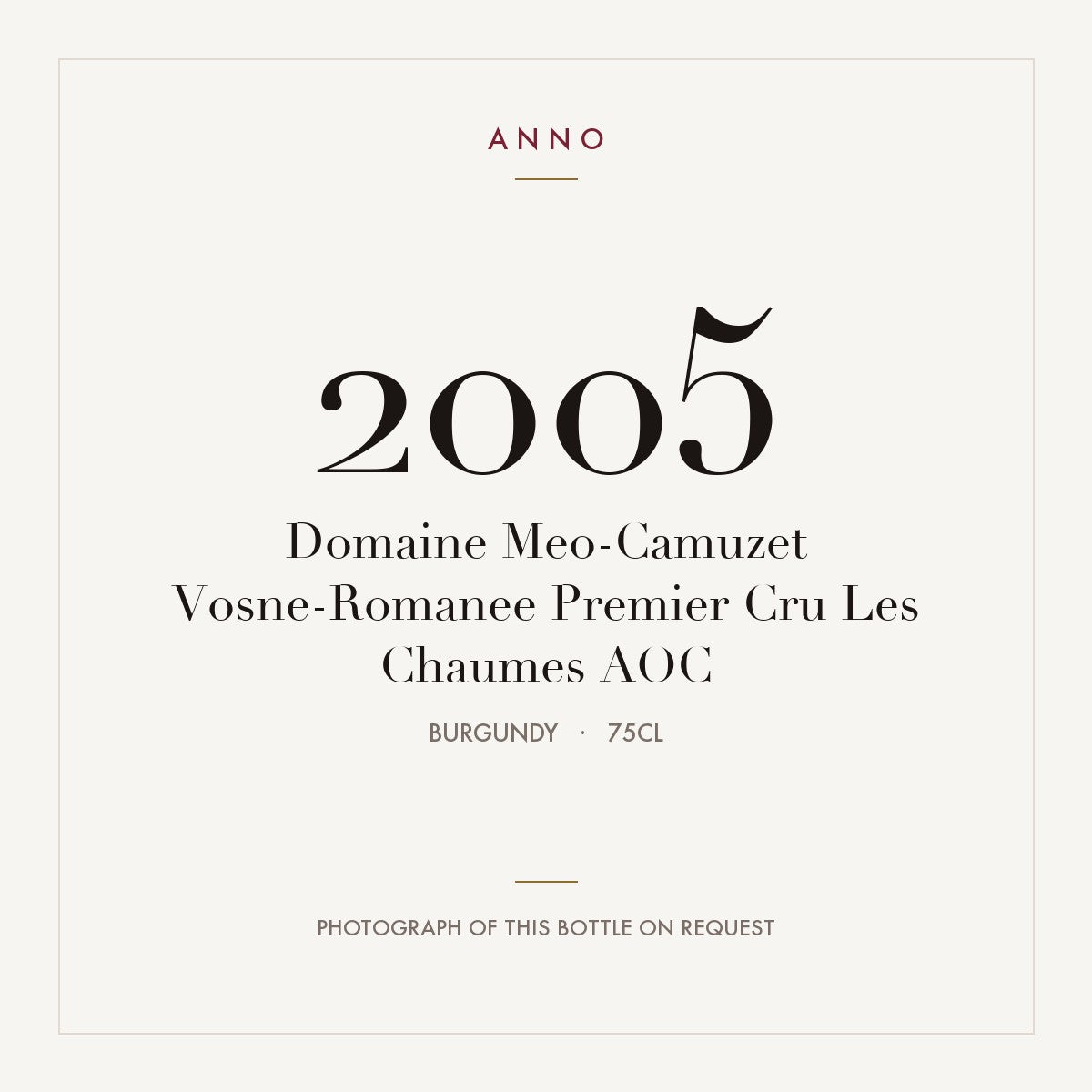Domaine Meo-Camuzet Vosne-Romanee Premier Cru Les Chaumes 2005 AOC 0,75l from Burgundy — ANNO vintage card; photograph of the actual bottle available on request
