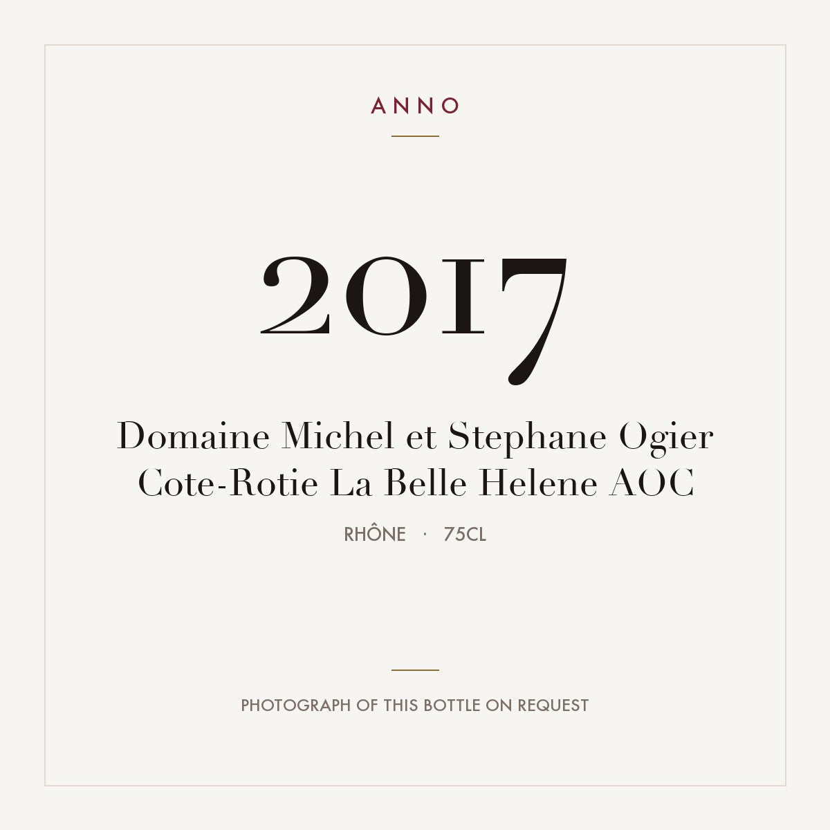 Domaine Michel et Stephane Ogier Cote-Rotie La Belle Helene 2017 AOC 0,75l, Rhône — ANNO-årgangskort; foto af den faktiske flaske på forespørgsel