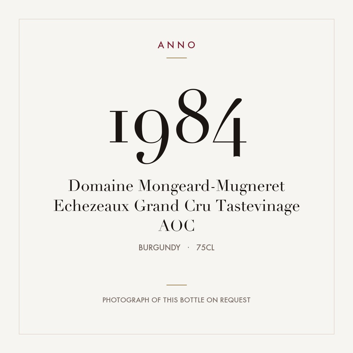 Domaine Mongeard-Mugneret Echezeaux Grand Cru Tastevinage 1984 AOC 0,75l, Bourgogne — ANNO-årgangskort; foto af den faktiske flaske på forespørgsel