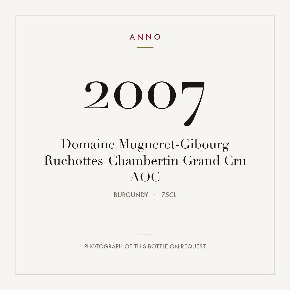 Domaine Mugneret-Gibourg Ruchottes-Chambertin Grand Cru 2007 AOC 0,75l, Borgoña — tarjeta de añada ANNO; foto de la botella real disponible bajo petición