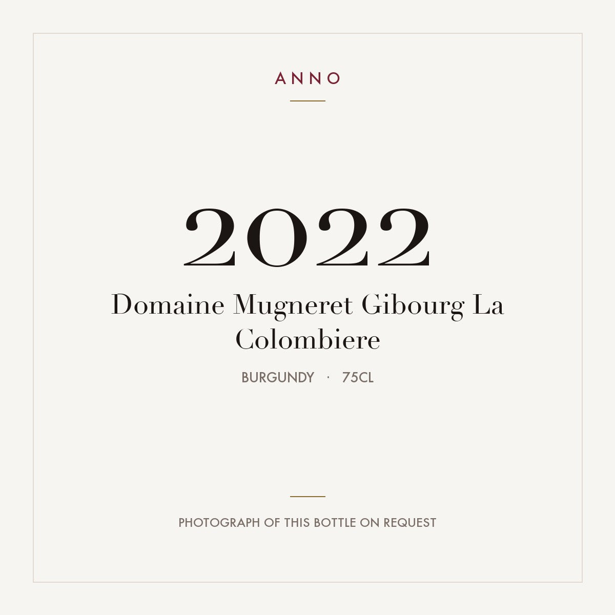 Domaine Mugneret Gibourg La Colombiere 2022 0,75l, 勃根地 — ANNO 年份卡；實際酒瓶照片可應要求提供