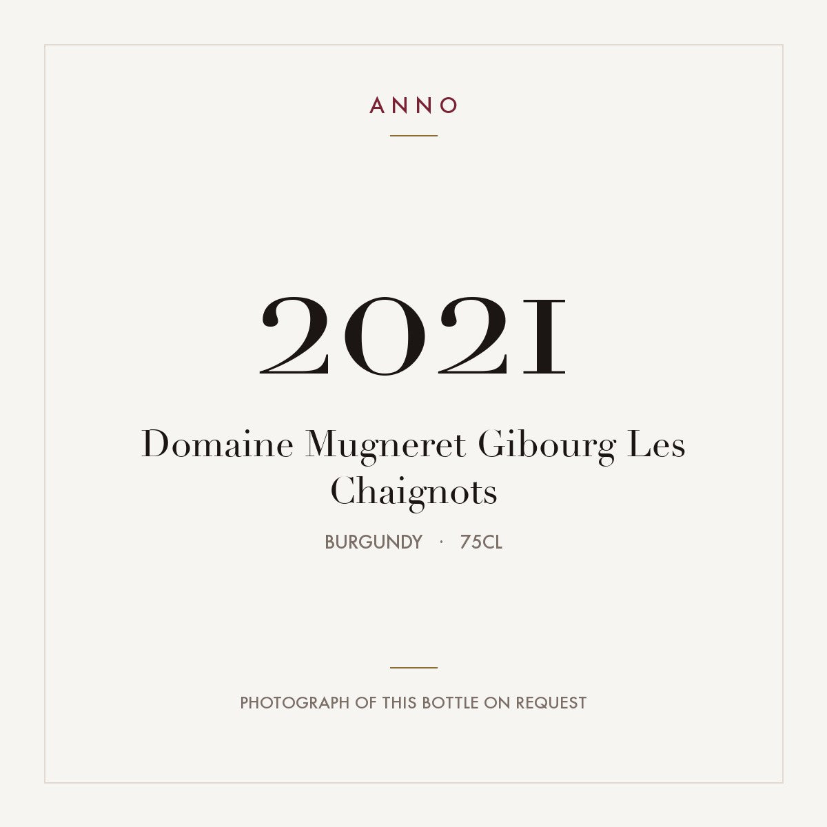 Domaine Mugneret-Gibourg Nuits-Saint-Georges Premier Cru Les Chaignots 2021 AOC 0,75l — carte millésime ANNO ; photo de la bouteille réelle disponible sur demande