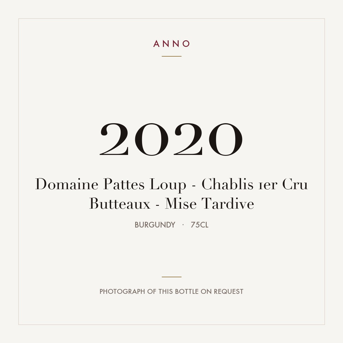 Domaine Pattes Loup Chablis Premier Cru Butteaux Mise Tardive 2020 AOC 0,75l — ANNO vintage card; photograph of the actual bottle available on request