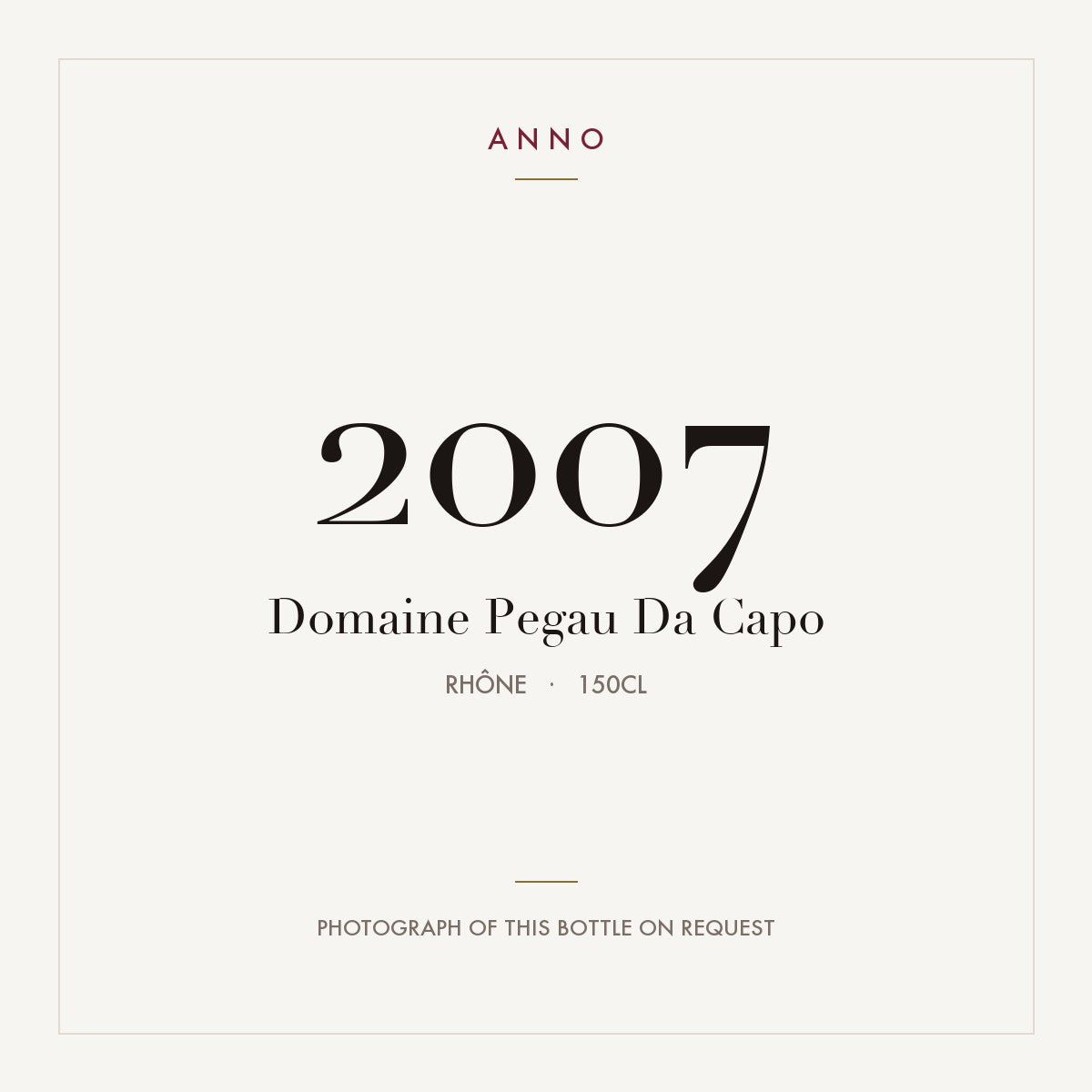 Domaine du Pegau Chateauneuf-du-Pape Cuvee da Capo 2007 AOC 1,5l — ANNO 年份卡；實際酒瓶照片可應要求提供